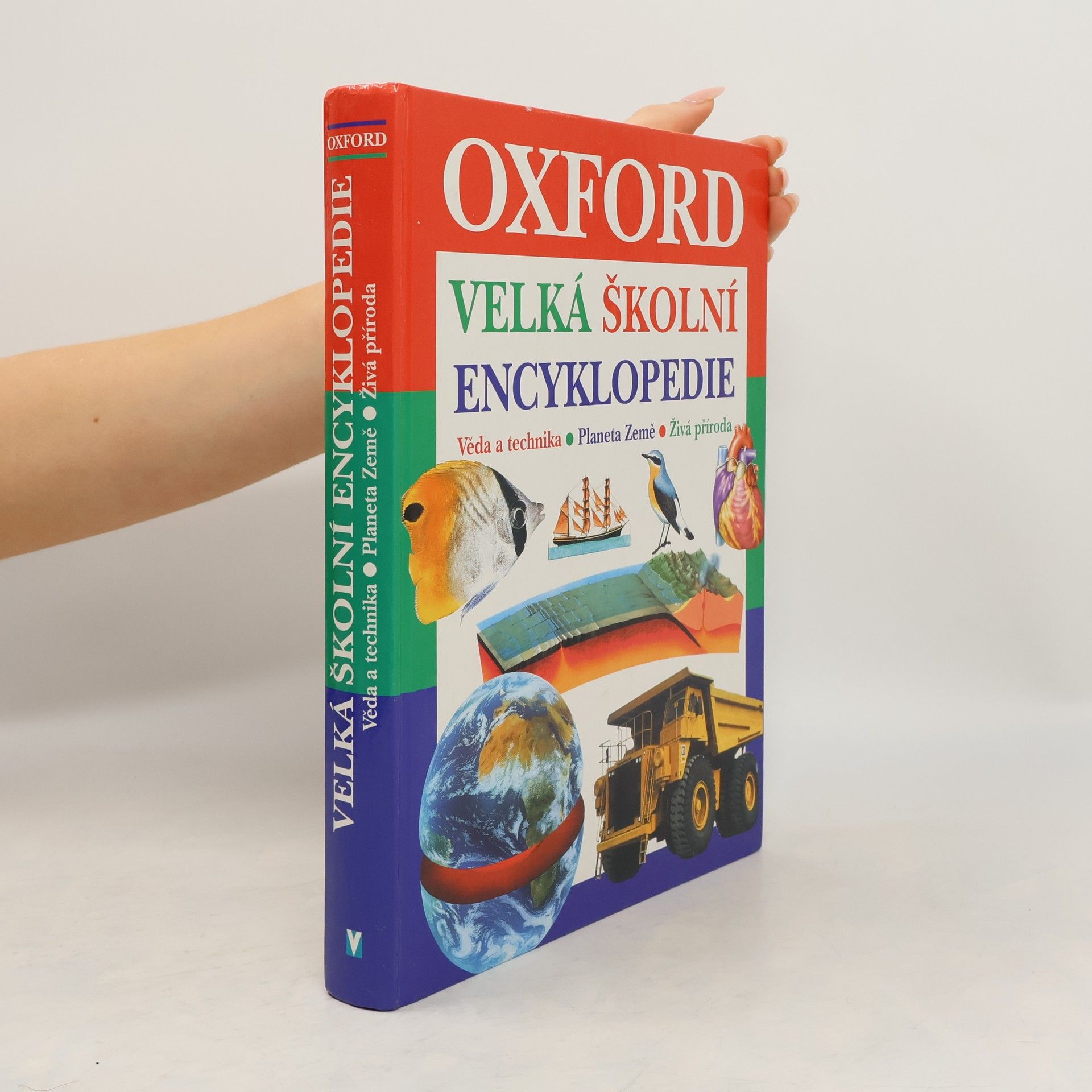 Kolektiv autorů Velká školní encyklopedie: Věda a technika. Planeta Země. Živá příroda