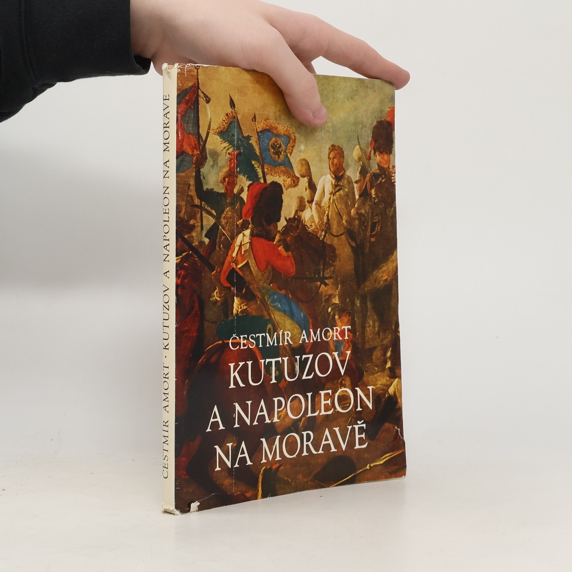 Čestmír Amort Kutuzov a Napoleon na Moravě