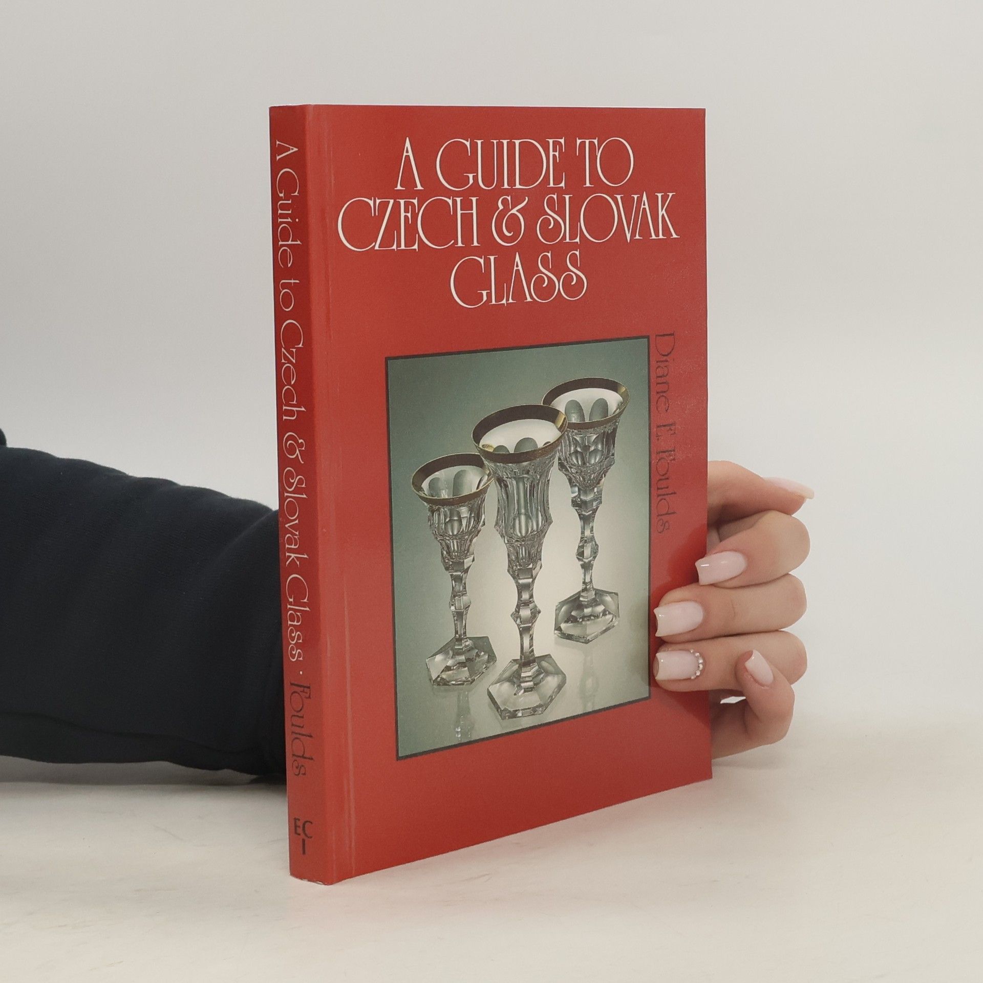 Diane E. Foulds A Guide to Czech and Slovak Glass
