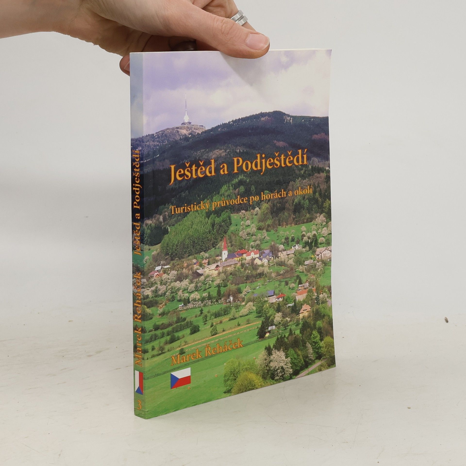 Marek Řeháček Ještěd a Podještědí. Turistický průvodce po horách a okolí