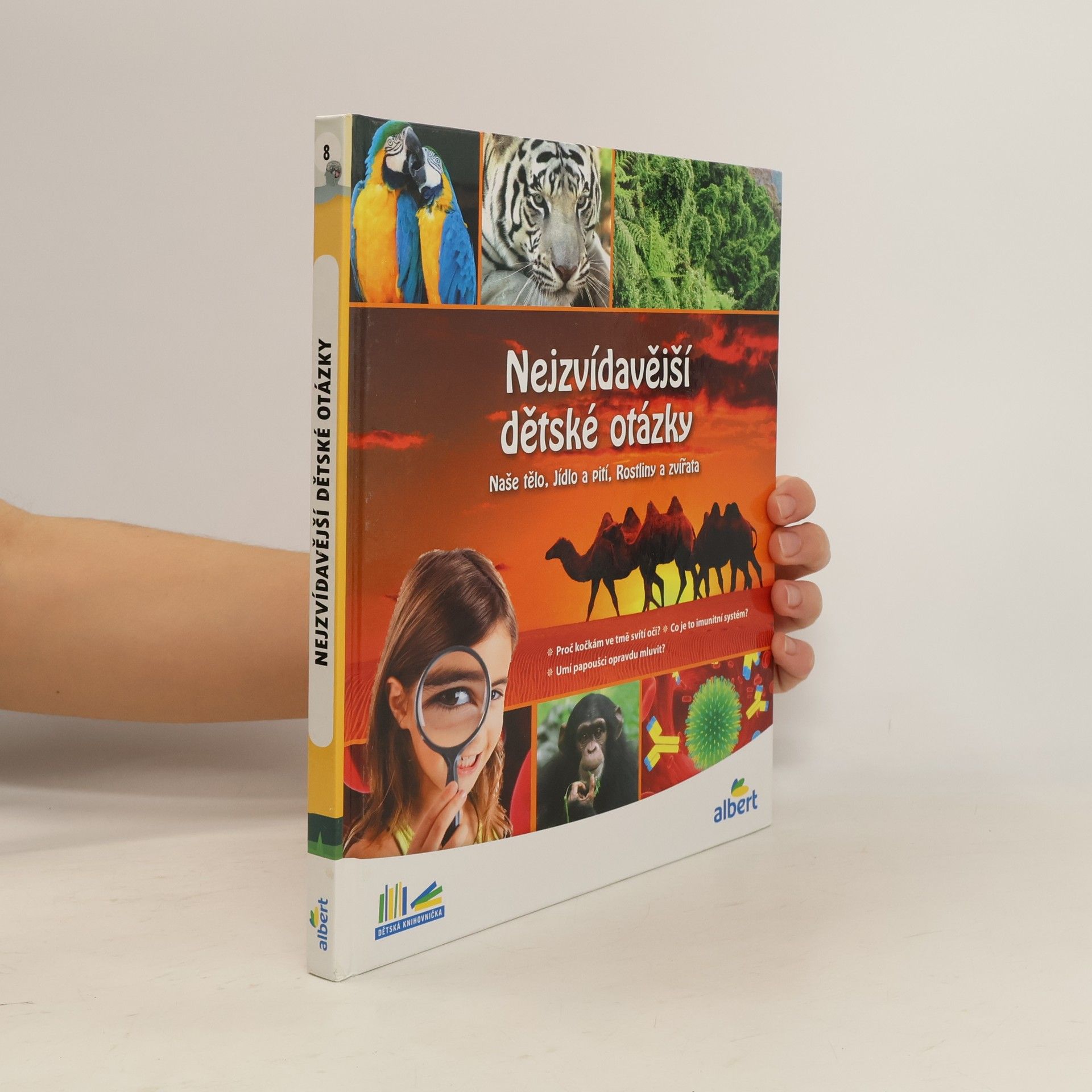 Collectif d'auteurs Nejzvídavější dětské otázky: Naše tělo, jídlo a pití, rostliny a zvířata