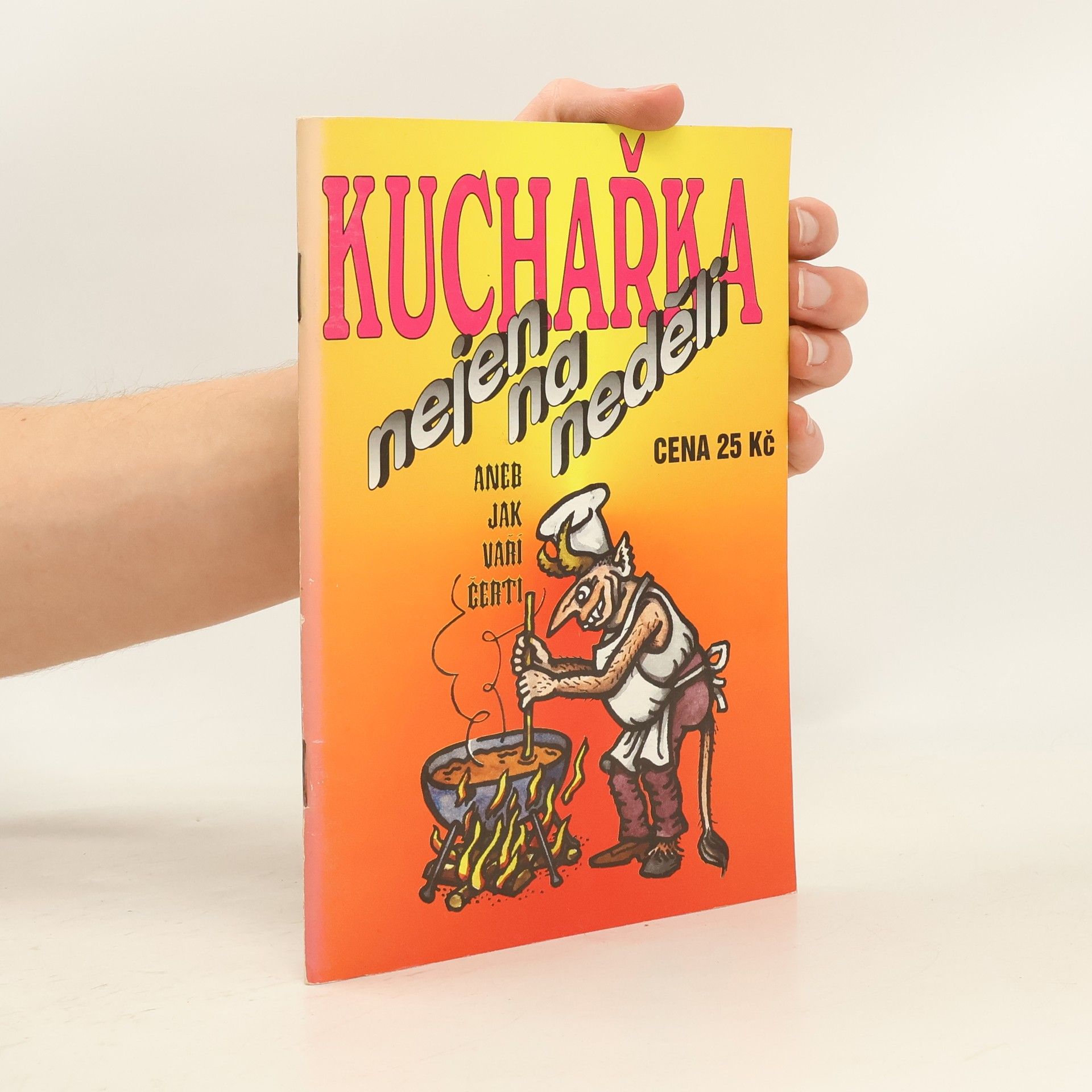 Various authors Kuchařka nejen na neděli aneb jak vaří čerti