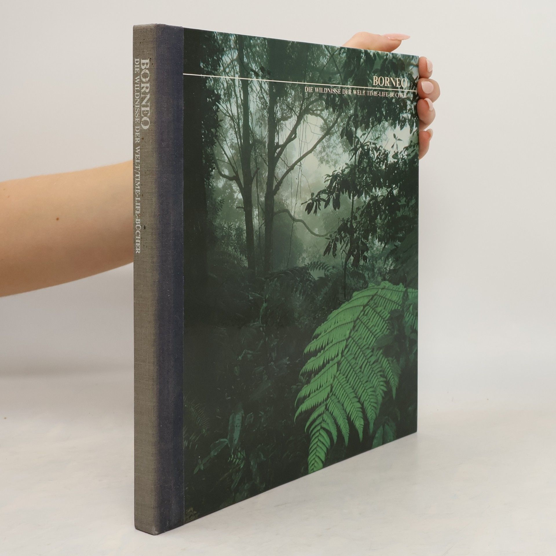 Kolektiv autorů Borneo. Die Wildnisse Der Welt Time-Life Bücher