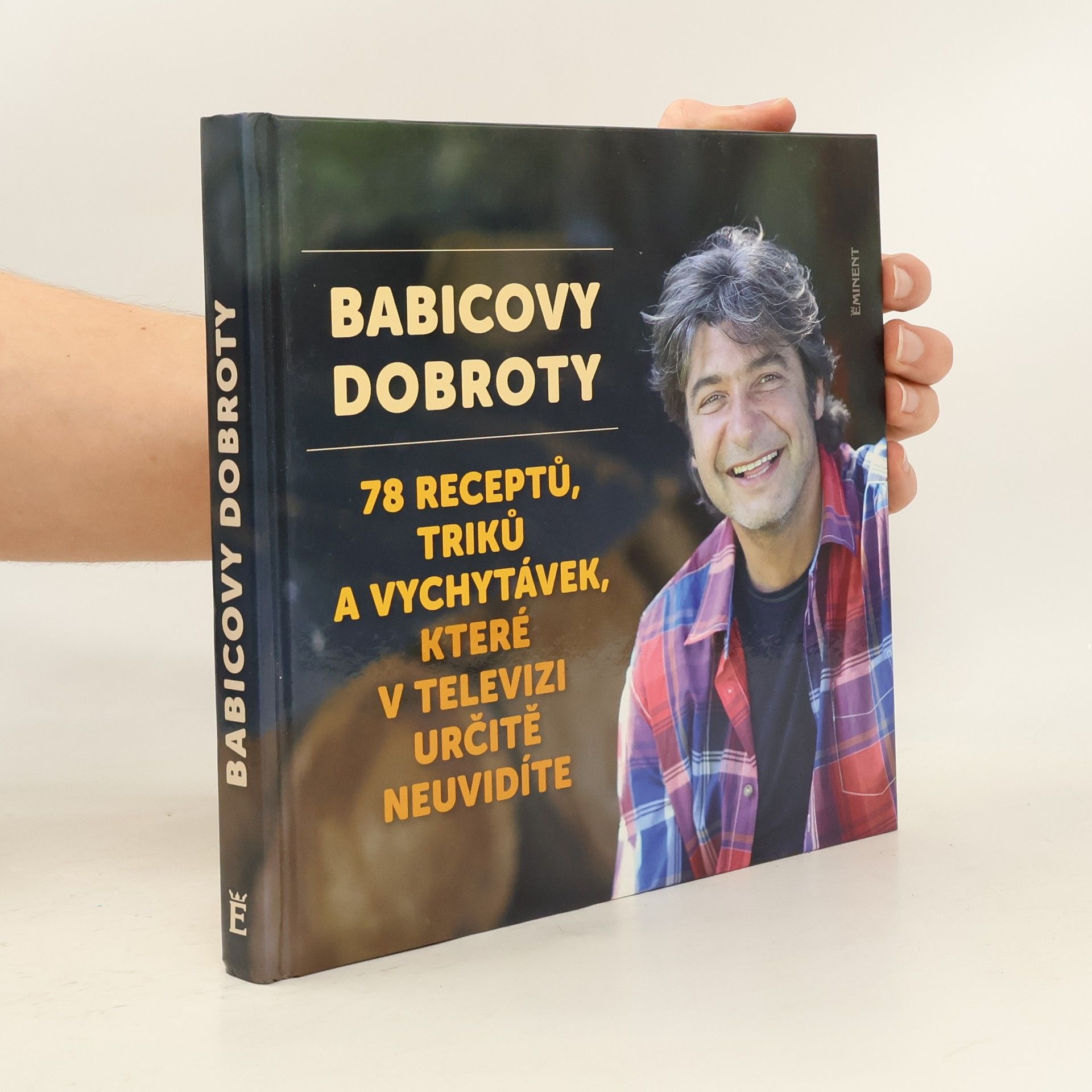 Jiří Babica Babicovy dobroty 3. - 78 receptů, triků a vychytávek, které v televizi určitě neuvidíte