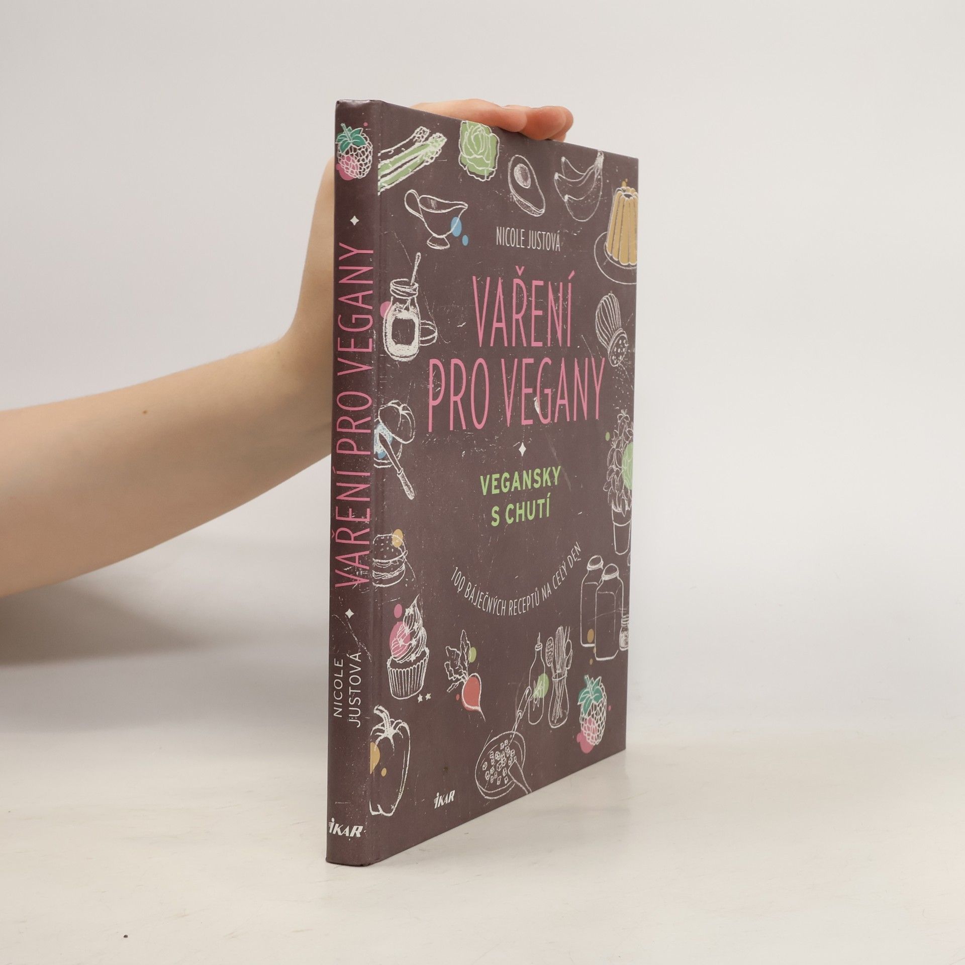 Nicole Just Vaření pro vegany: Vegansky s chutí : 100 báječných receptů na celý den