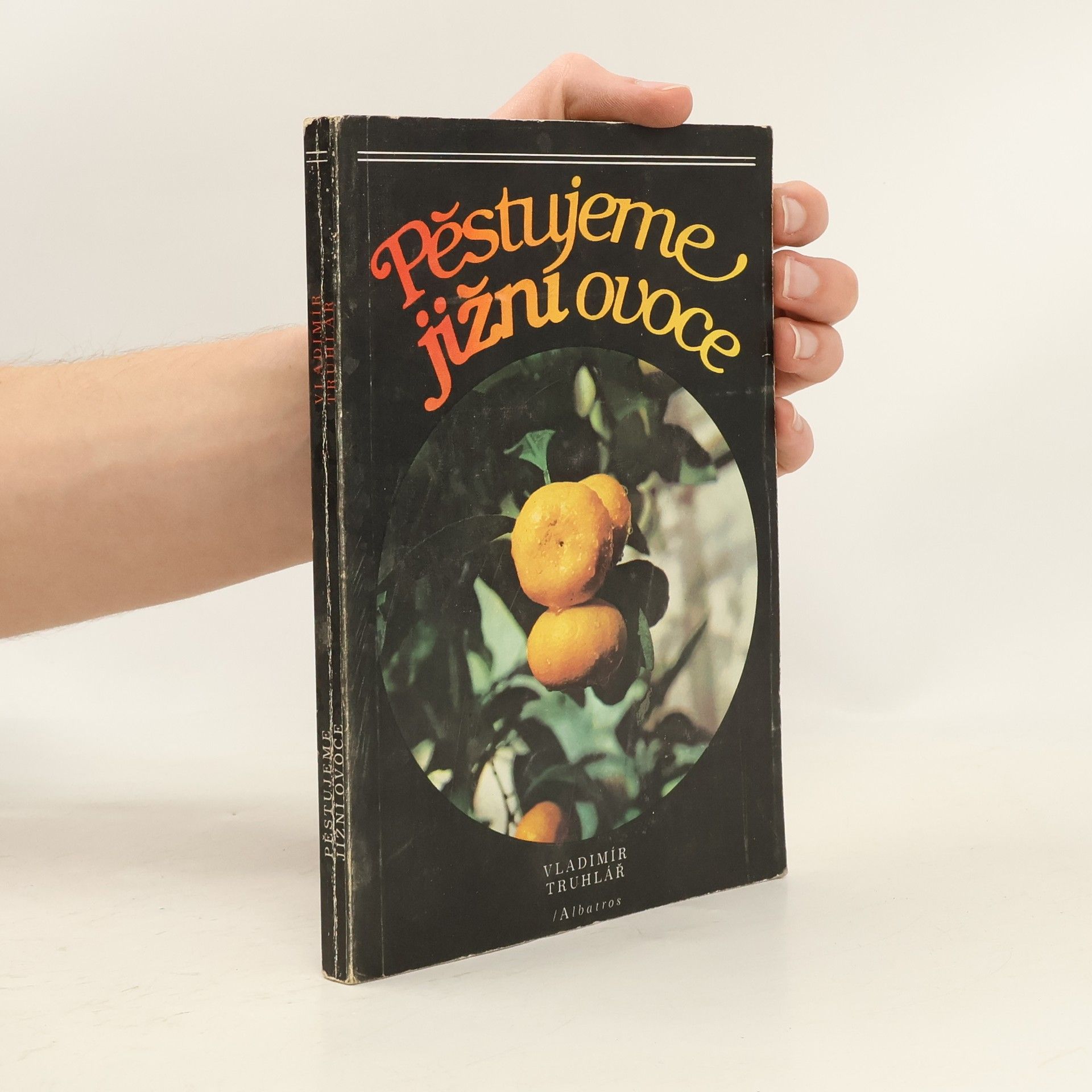 Vladimír Truhlář Pěstujeme jižní ovoce
