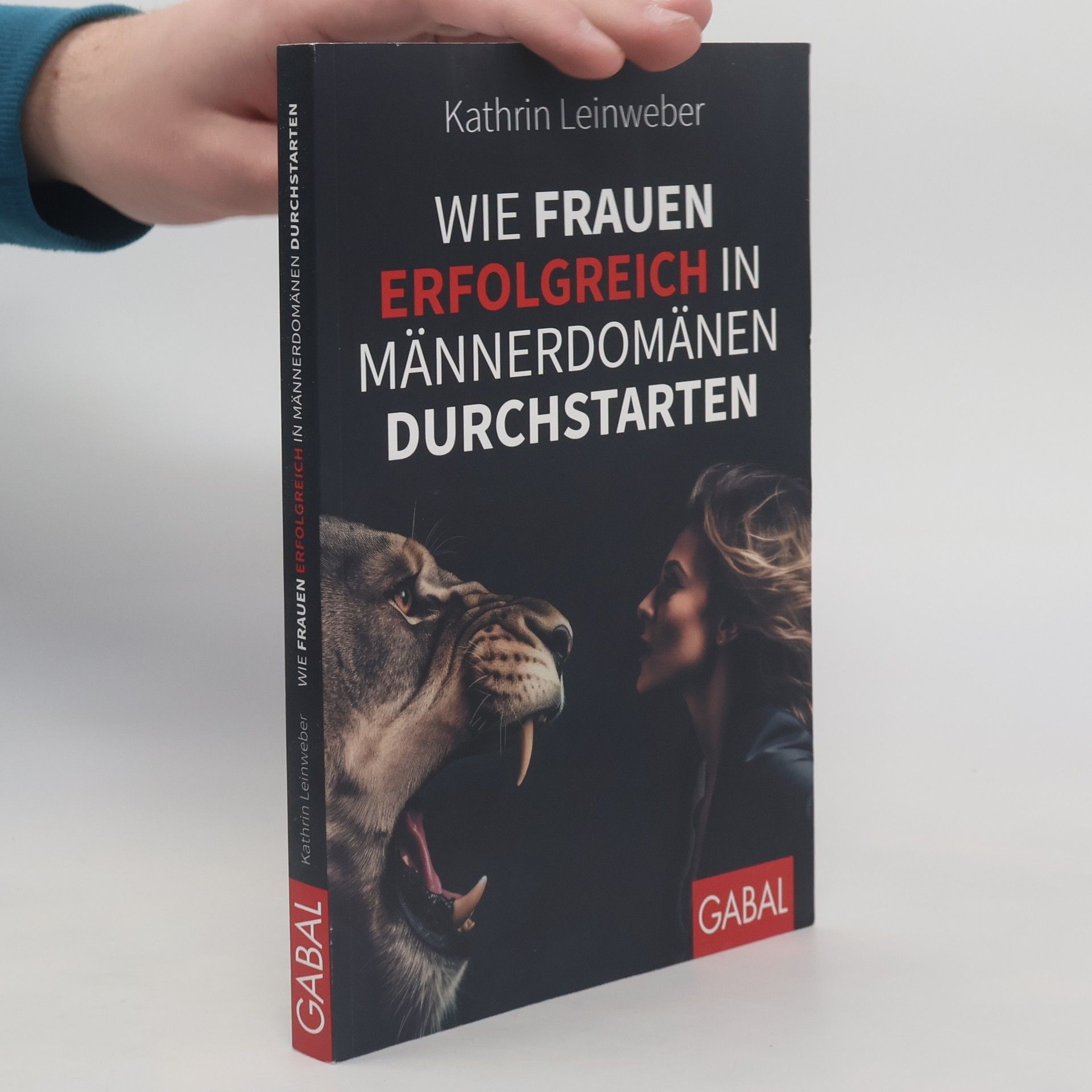 Kathrin Leinweber Wie Frauen erfolgreich in Männerdomänen durchstarten