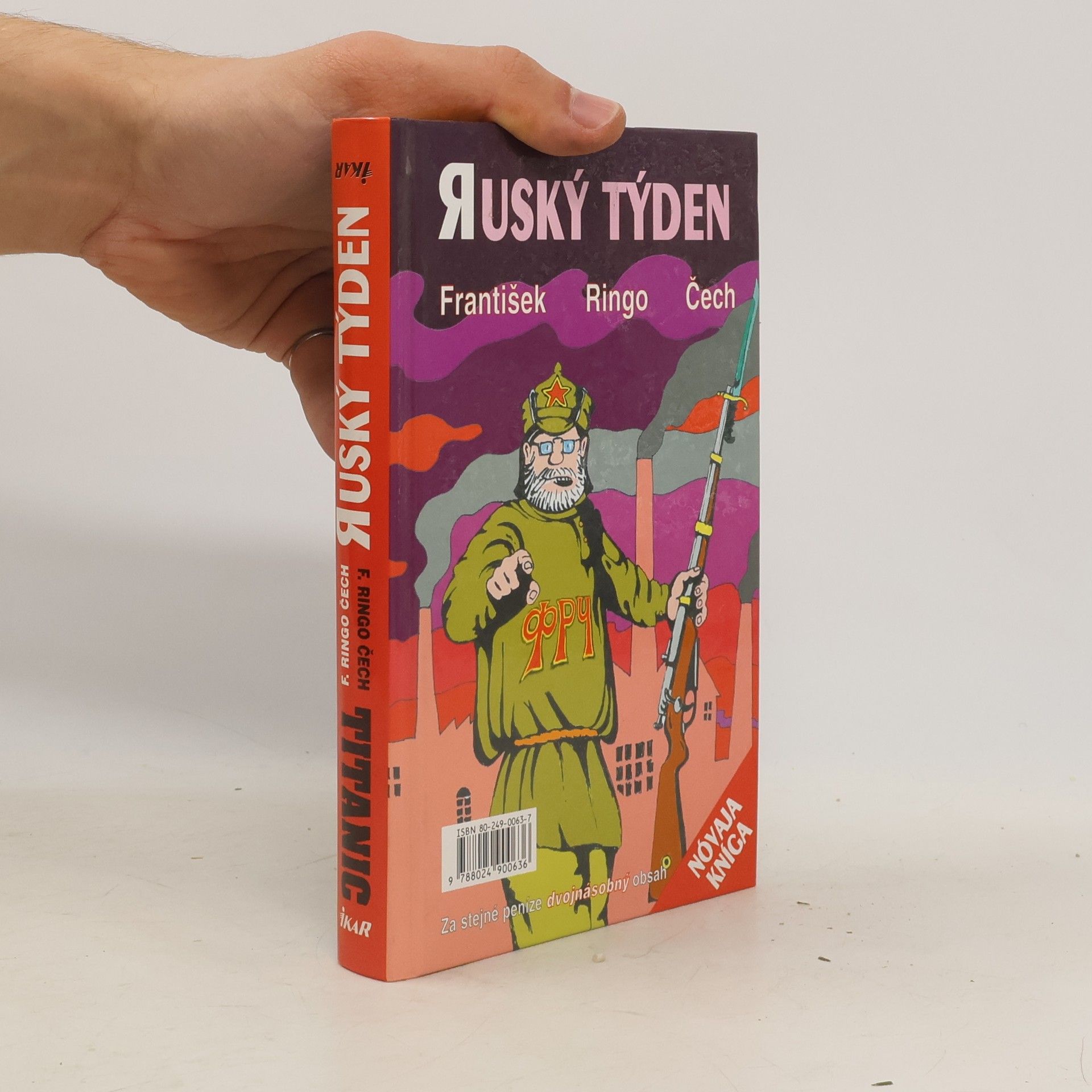 František Ringo Čech Titanic, aneb, Kdo jinému jámu kopá, sám do ní padá. Ruský týden