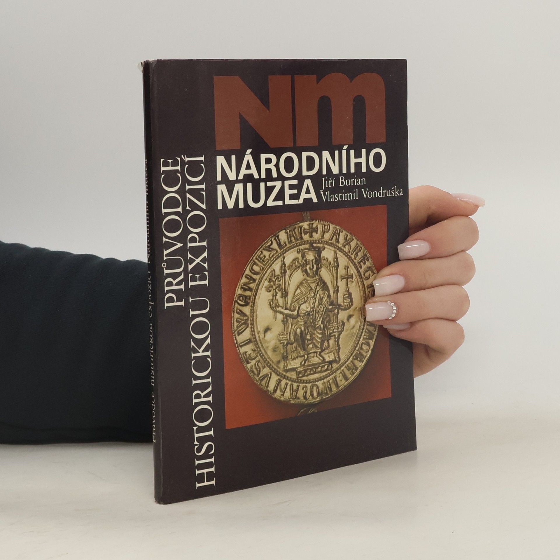 Jiří Burian Průvodce historickou expozicí Národního muzea