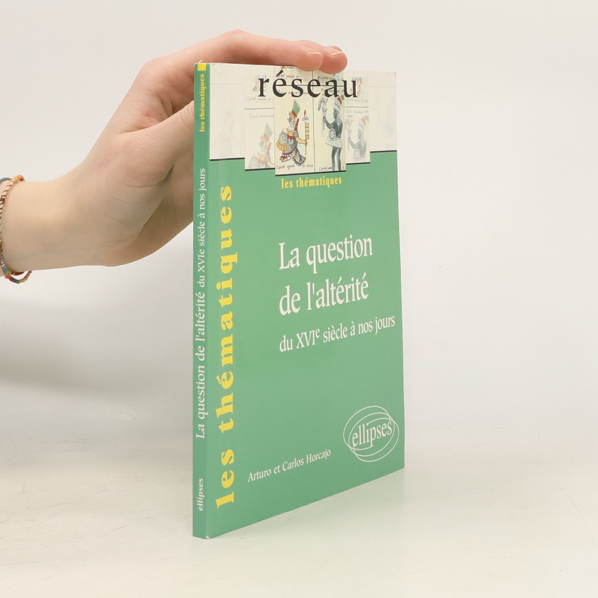 Arturo Horcajo La question de l'altérité du XVIe siècle à nos jours