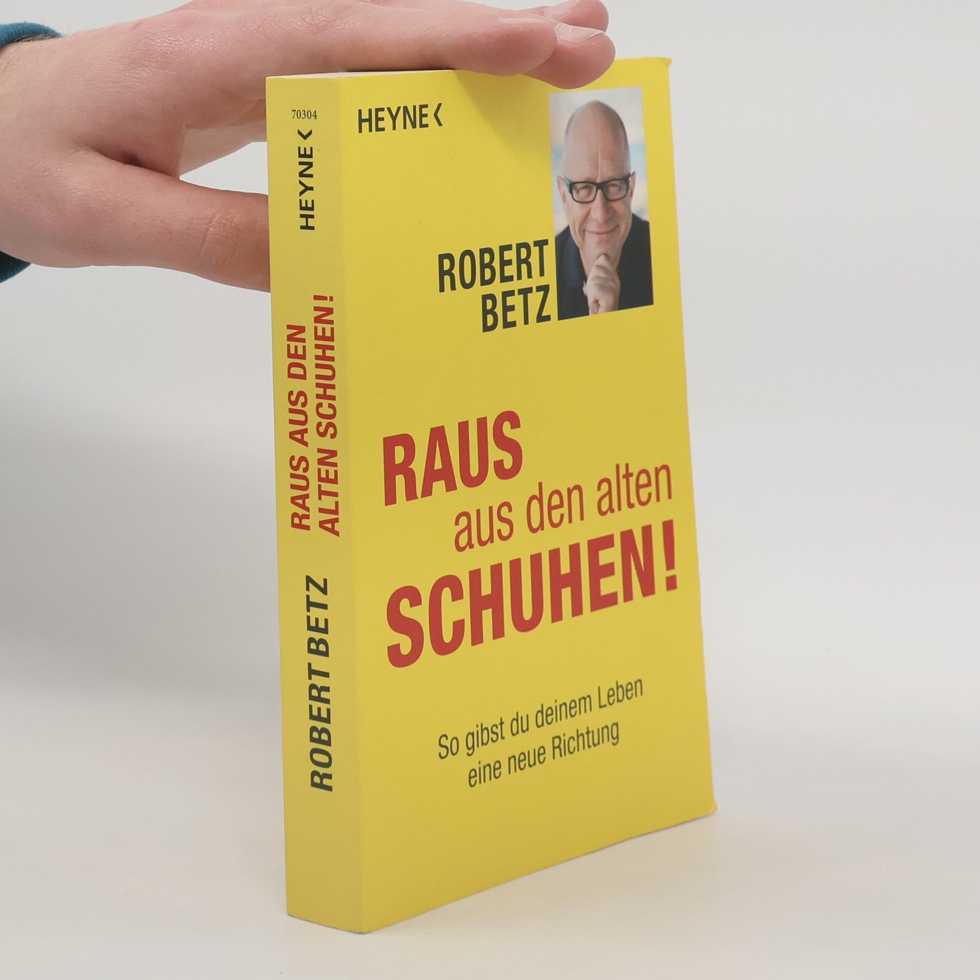 Robert Theodor Betz Raus aus den alten Schuhen!