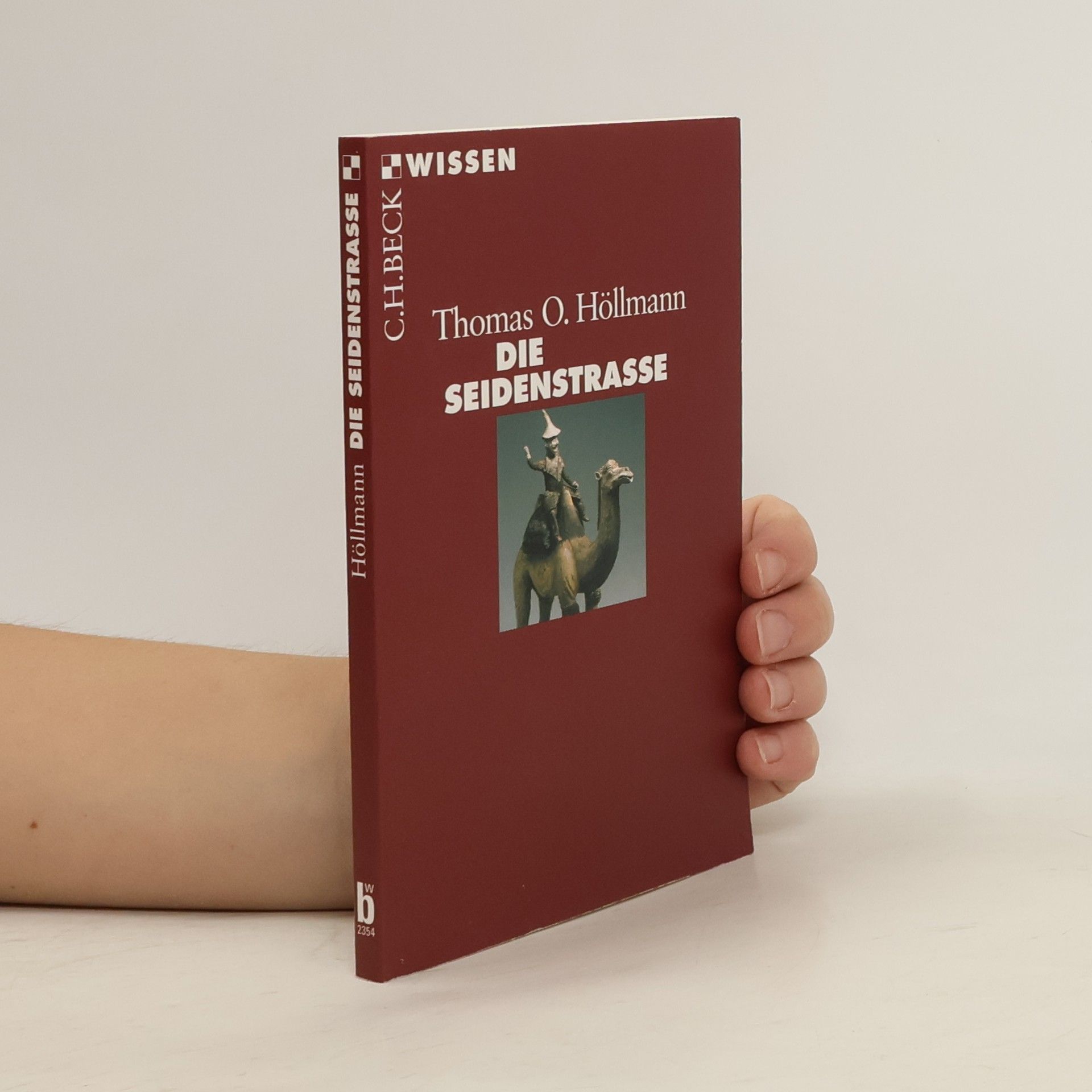 Thomas O. Höllmann Die Seidenstrasse