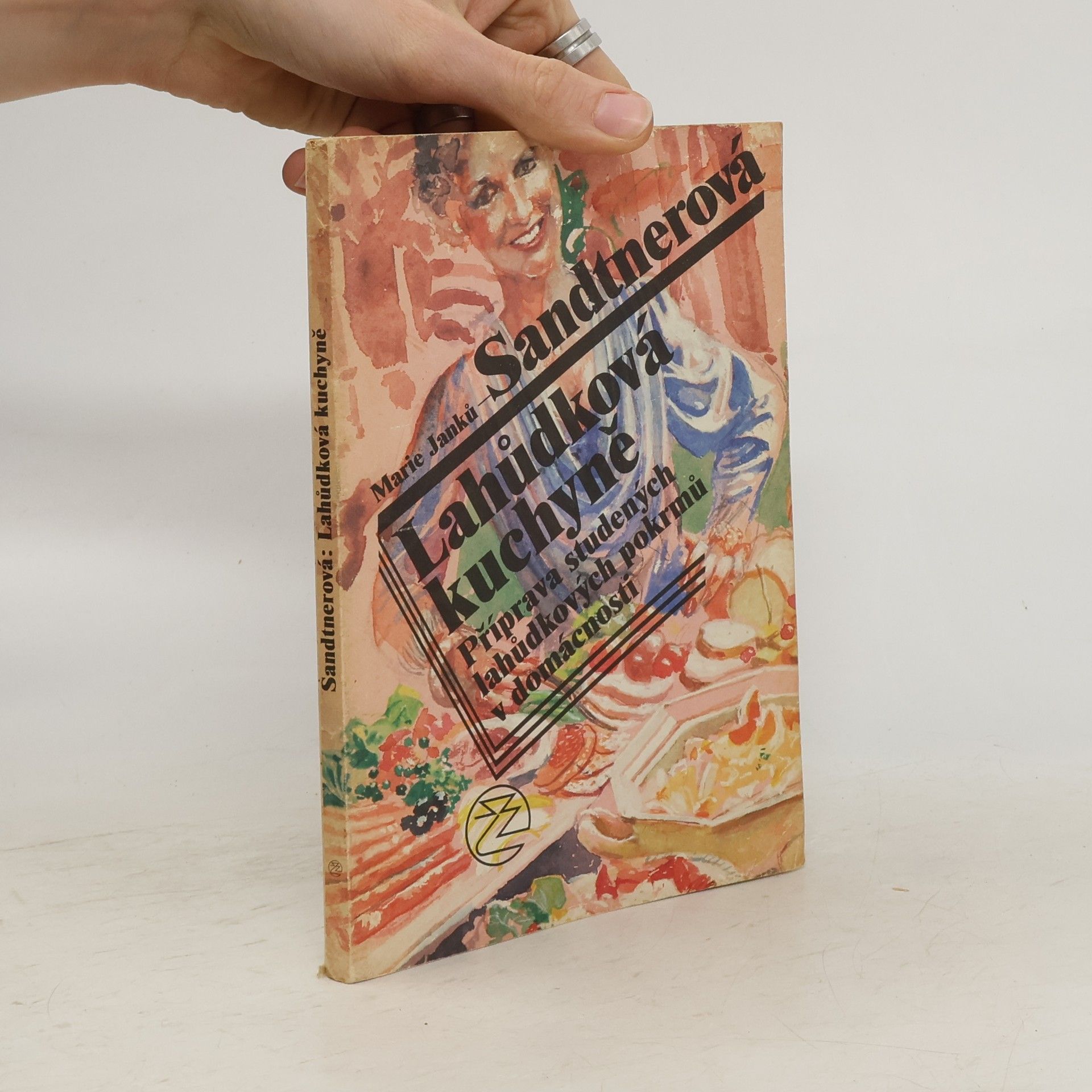 Marie Janků-Sandtnerová Lahůdková kuchyně. Příprava studených lahůdkových pokrmů v domácnosti