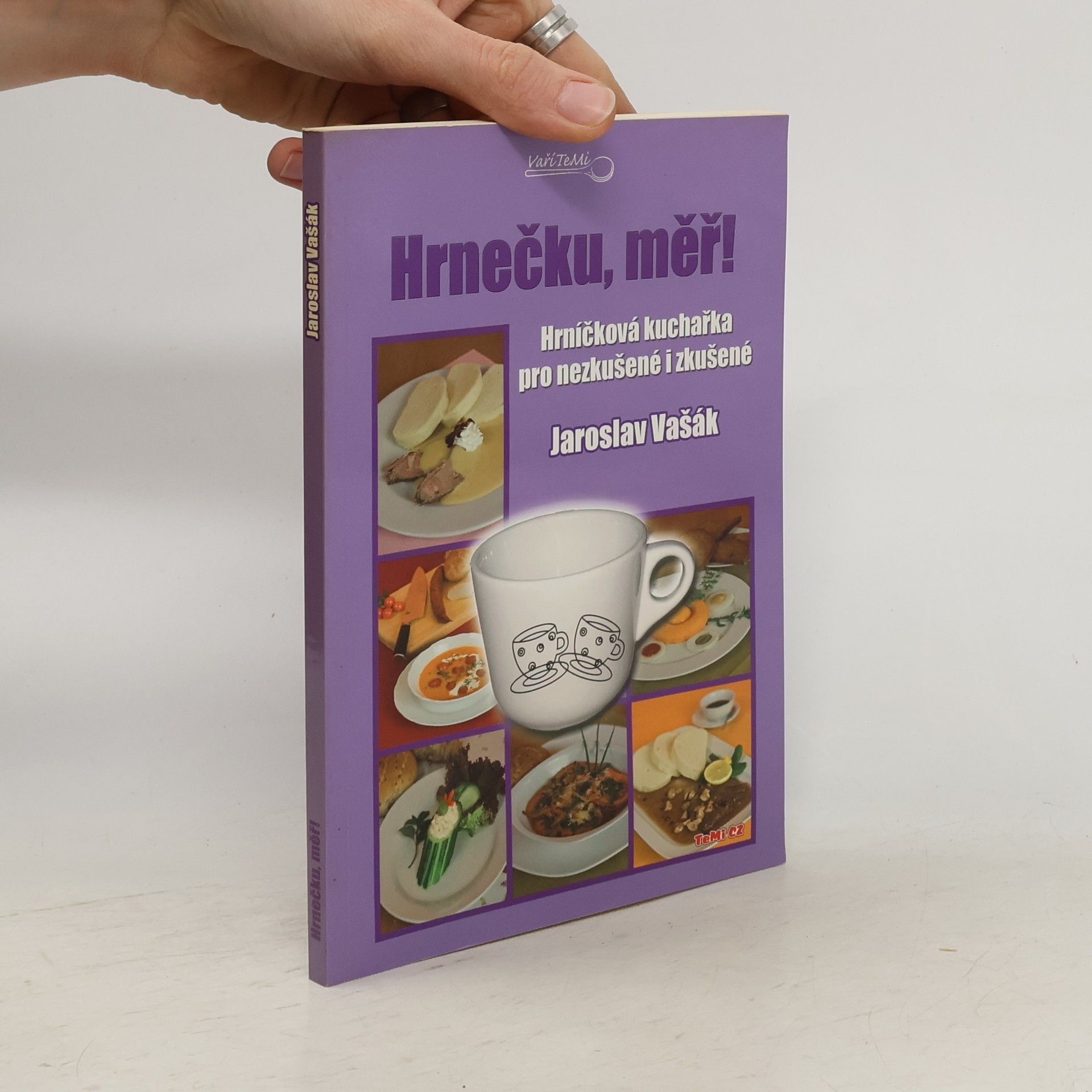 Jaroslav Vašák Hrnečku, měř! Hrníčková kuchařka pro nezkušené i zkušené