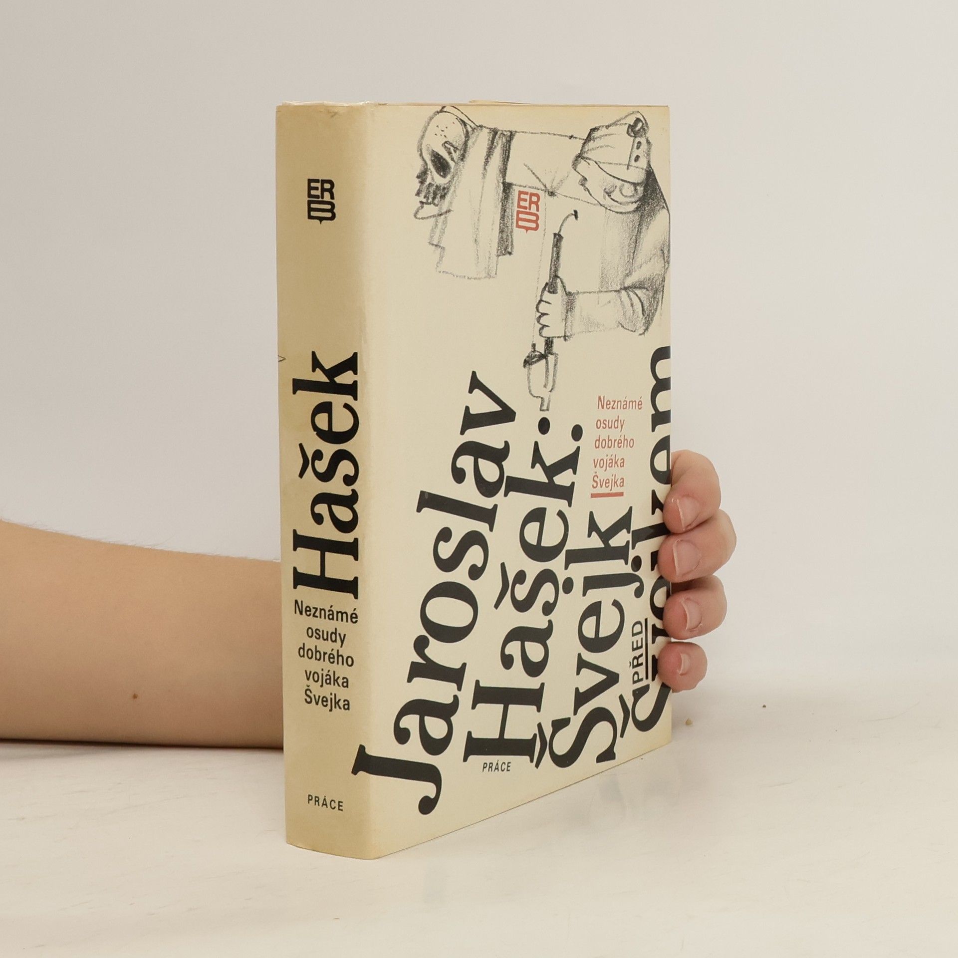 Jaroslav Hašek Neznámé osudy dobrého vojáka Švejka