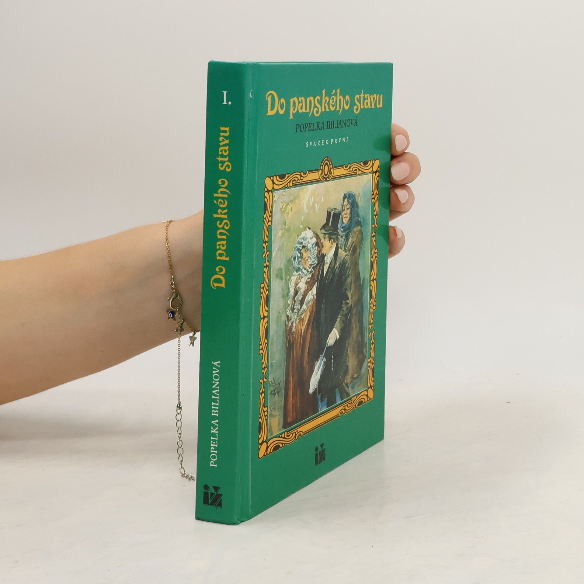 Popelka Biliánová Do panského stavu. Svazek první