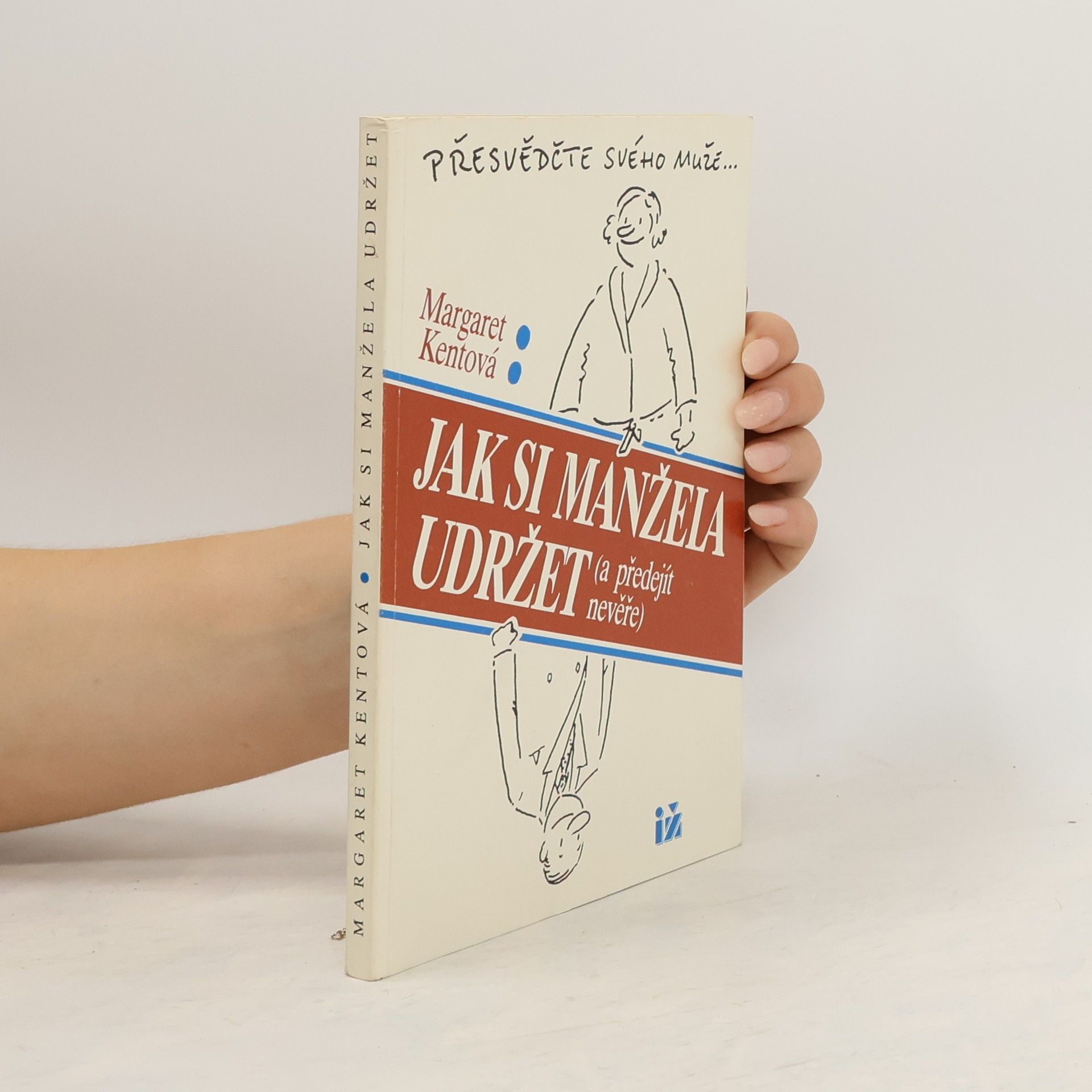 Margaret Kent Jak si manžela udržet (a předejít nevěře)