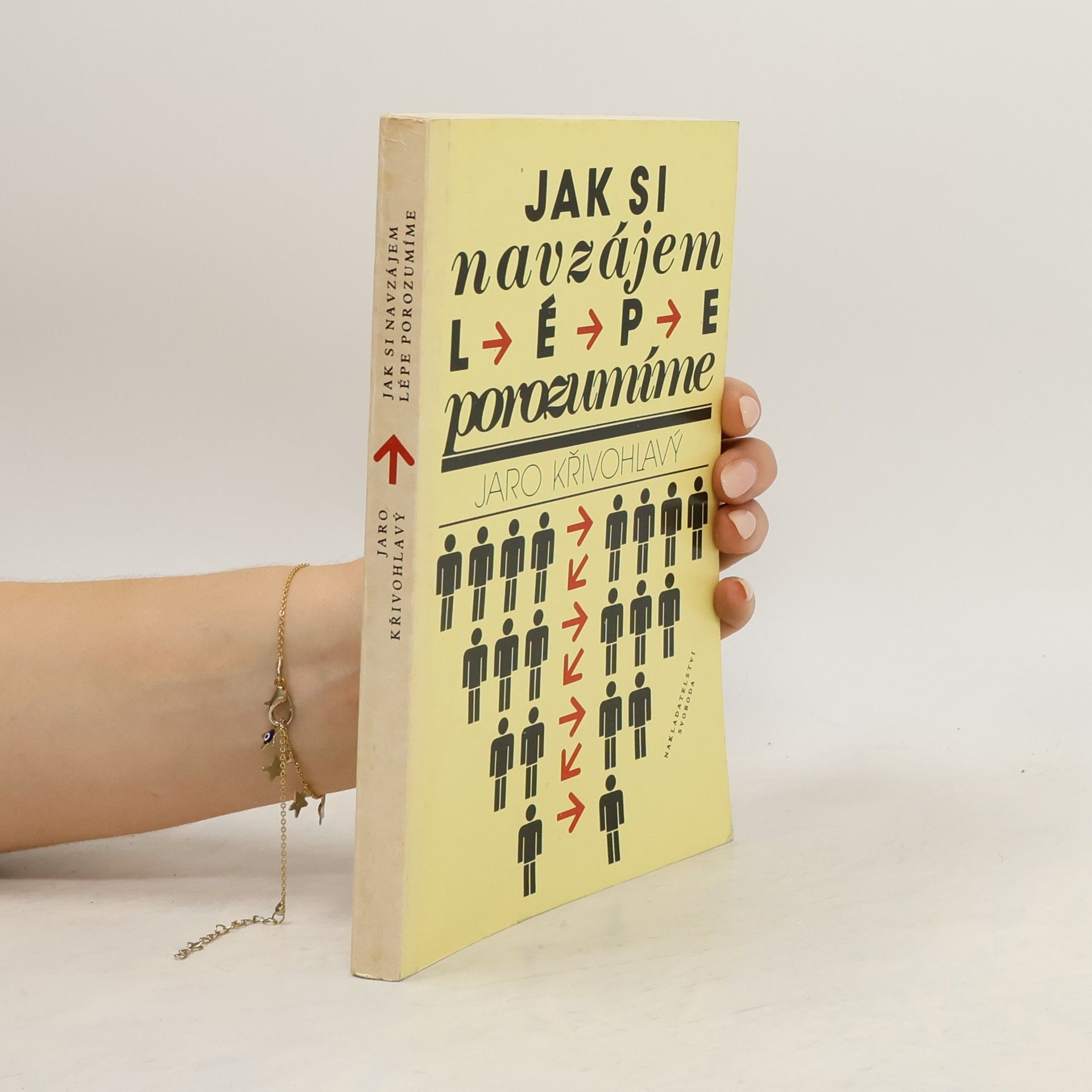 Jaro Křivohlavý Jak si navzájem lépe porozumíme