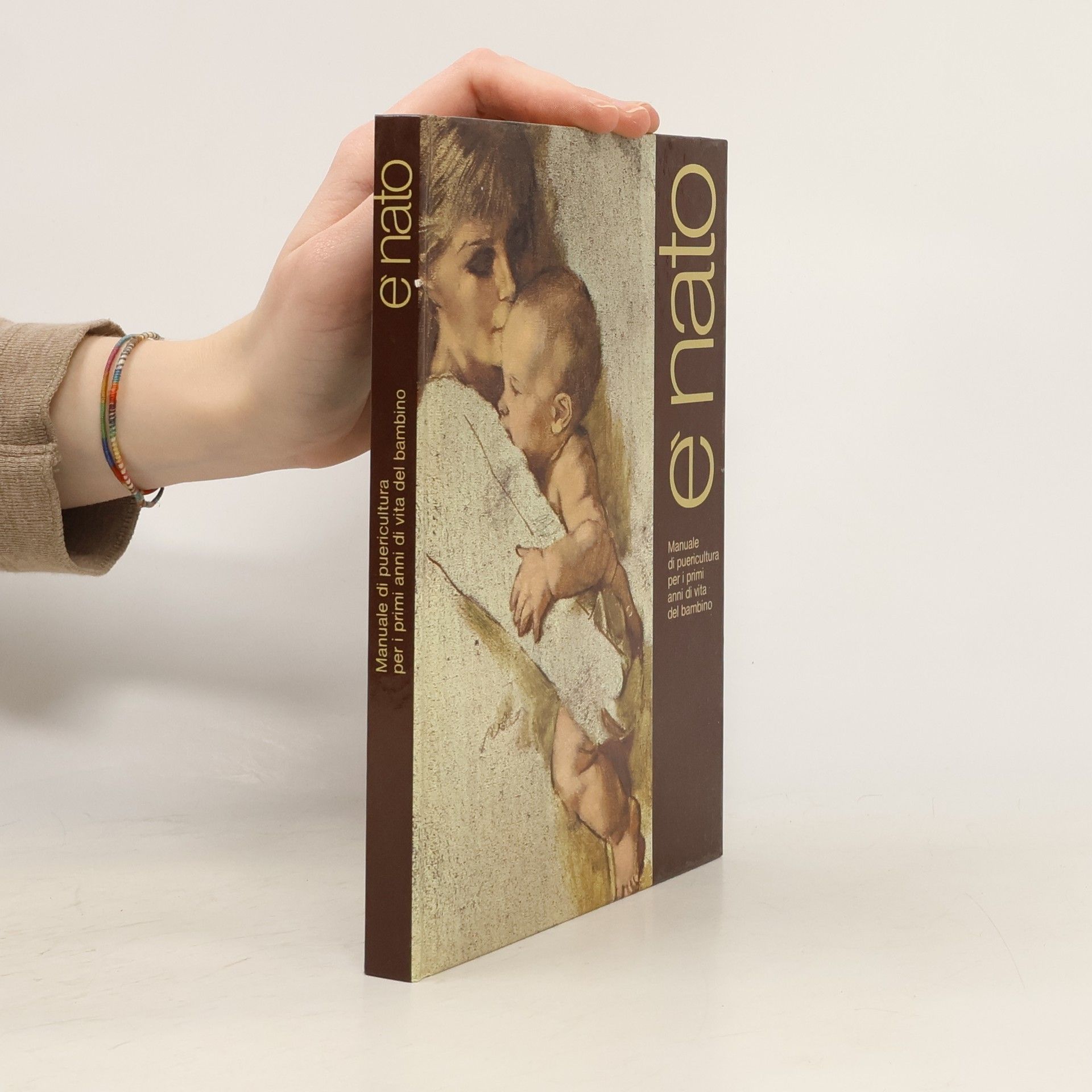 Rosanna Moretto É nato. Manuale di puericultura per i primi anni di vita del bambino