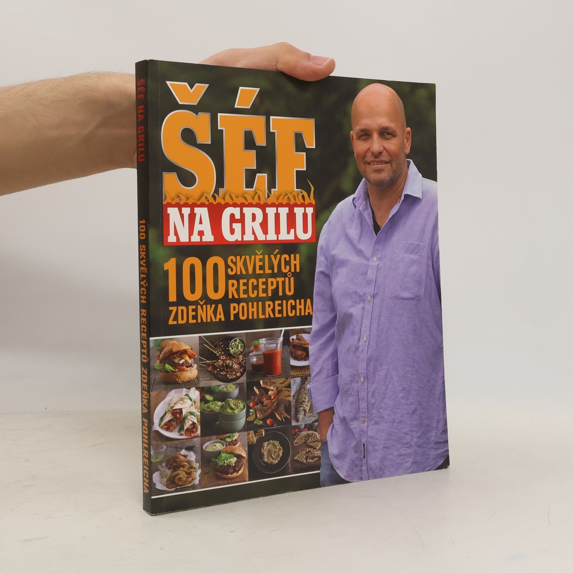 Zdeněk Pohlreich Šéf na grilu. 100 skvělých receptů Zdeňka Pohlreicha