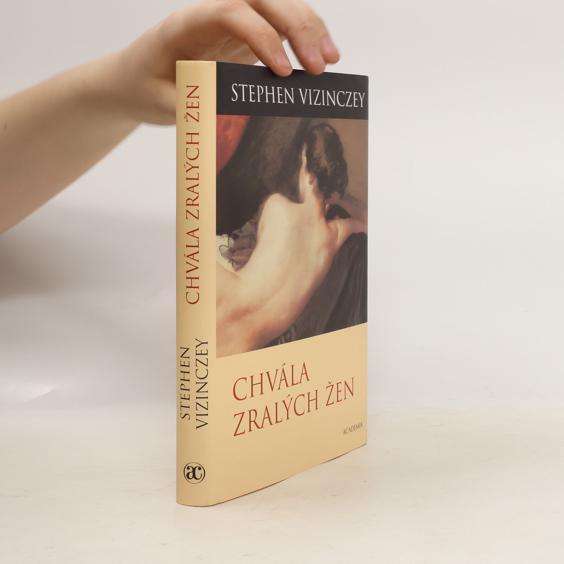 Stephen Vizinczey Chvála zralých žen: Milostné vzpomínky Andráse Vajdy