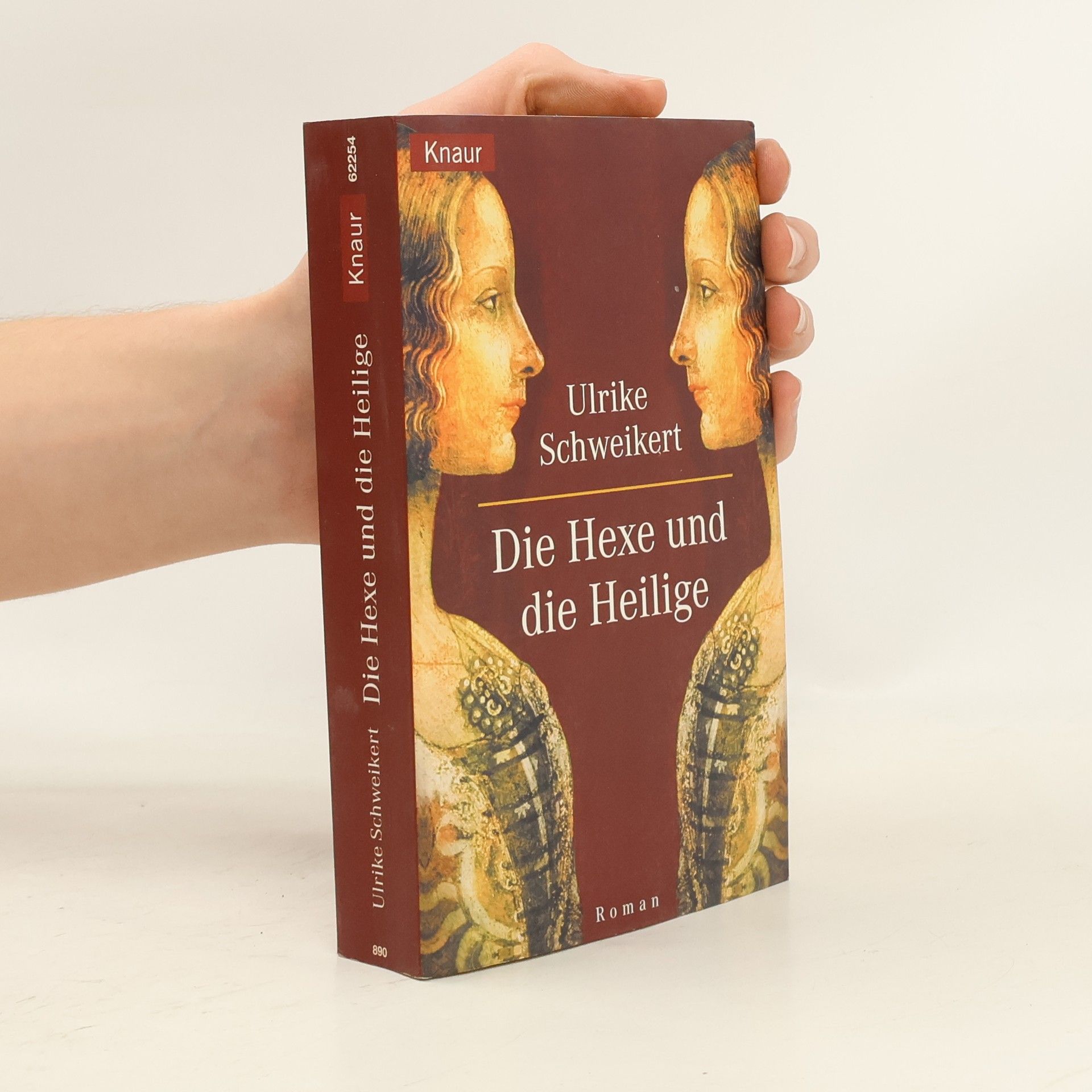 Ulrike Schweikert Die Hexe und die Heilige