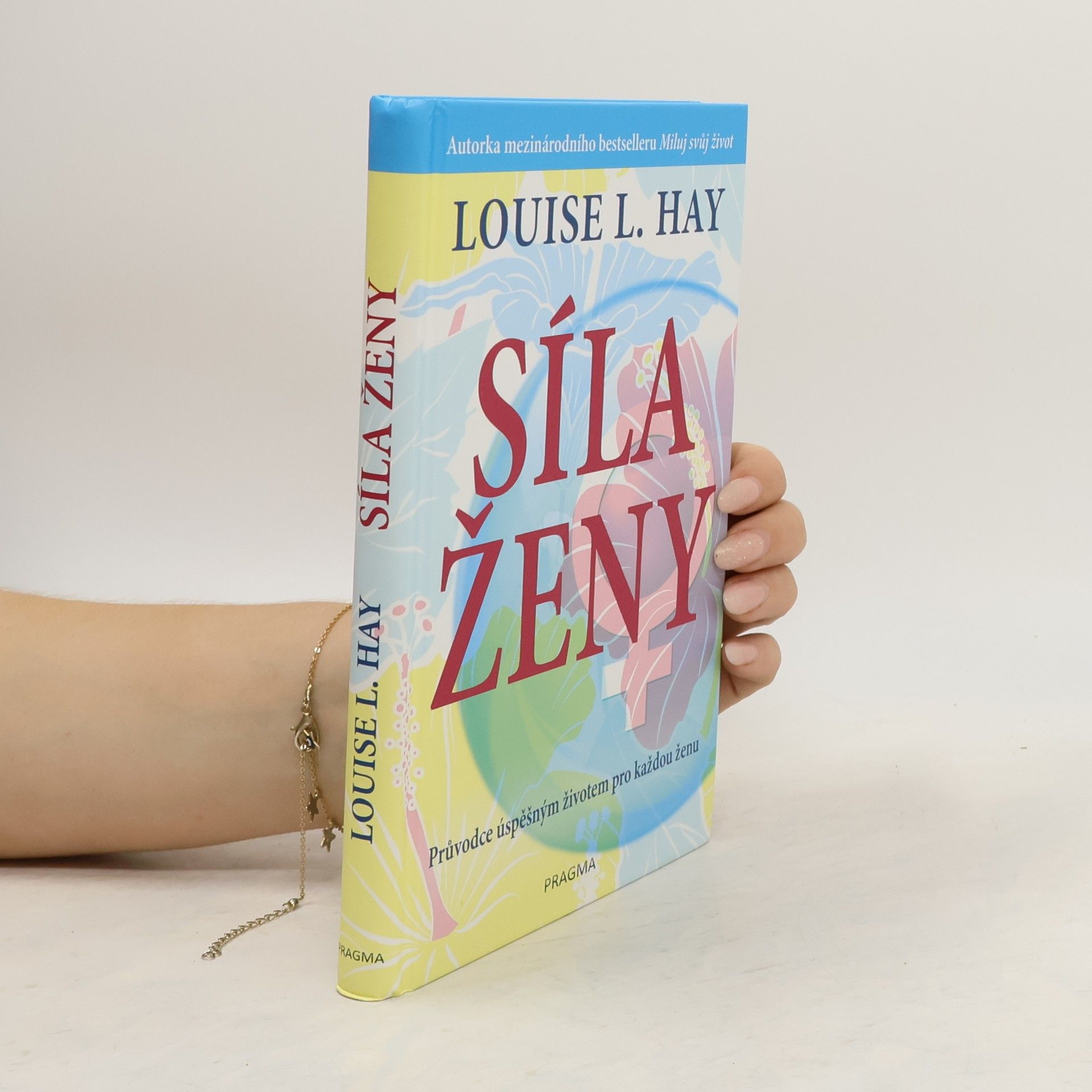 Kolektiv autorů Síla ženy - průvodce úspěšným životem pro každou ženu