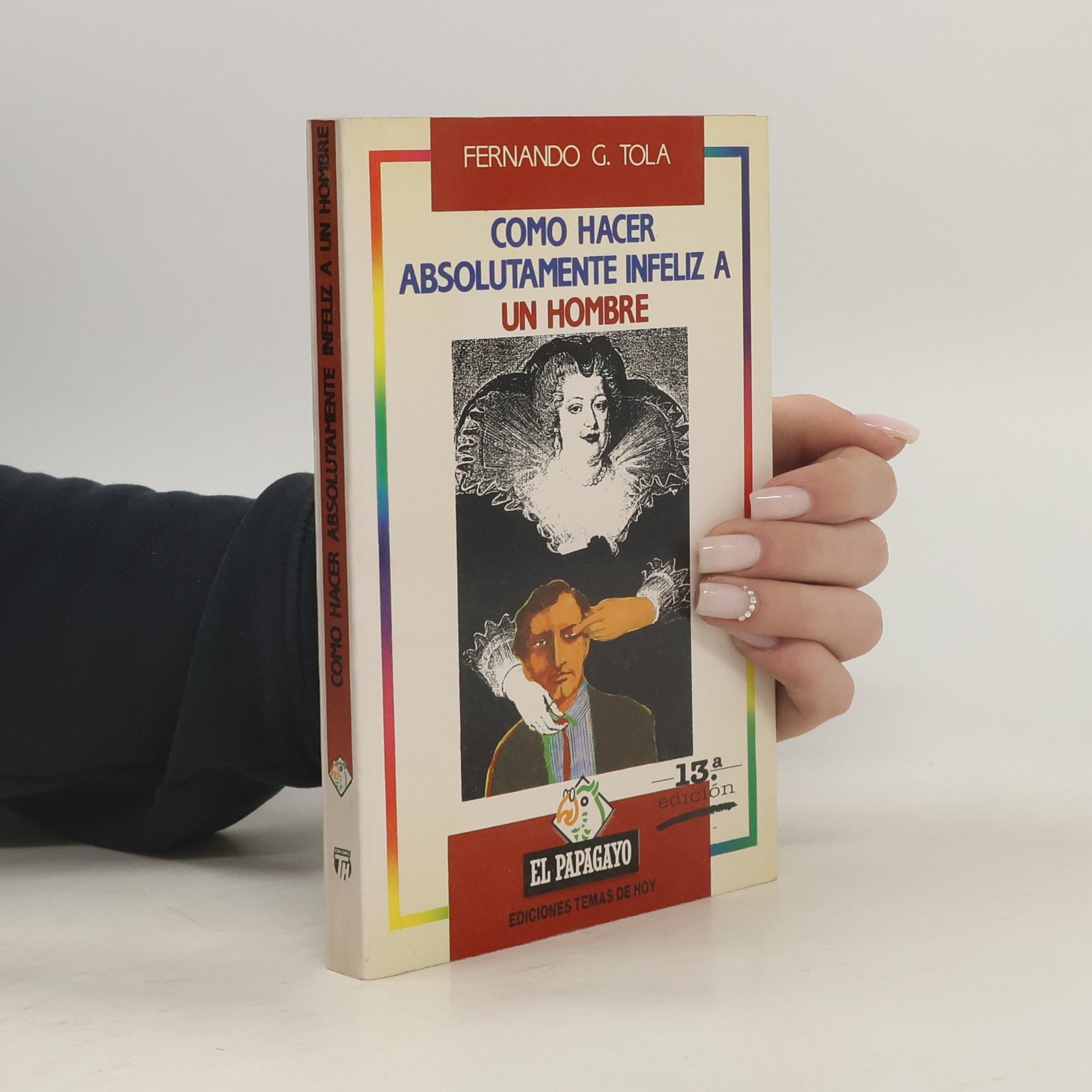 Cómo hacer absolutamente infeliz a un hombre