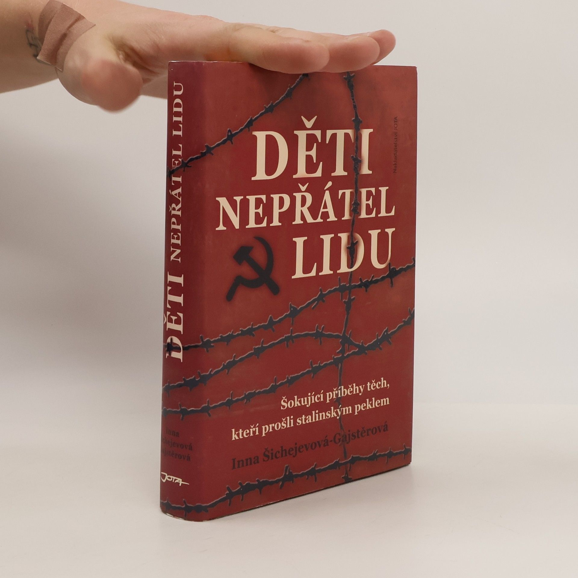 Inna Aronovna Šichejeva-Gajster Děti nepřátel lidu : šokující příběhy těch, kteří prošli stalinským peklem