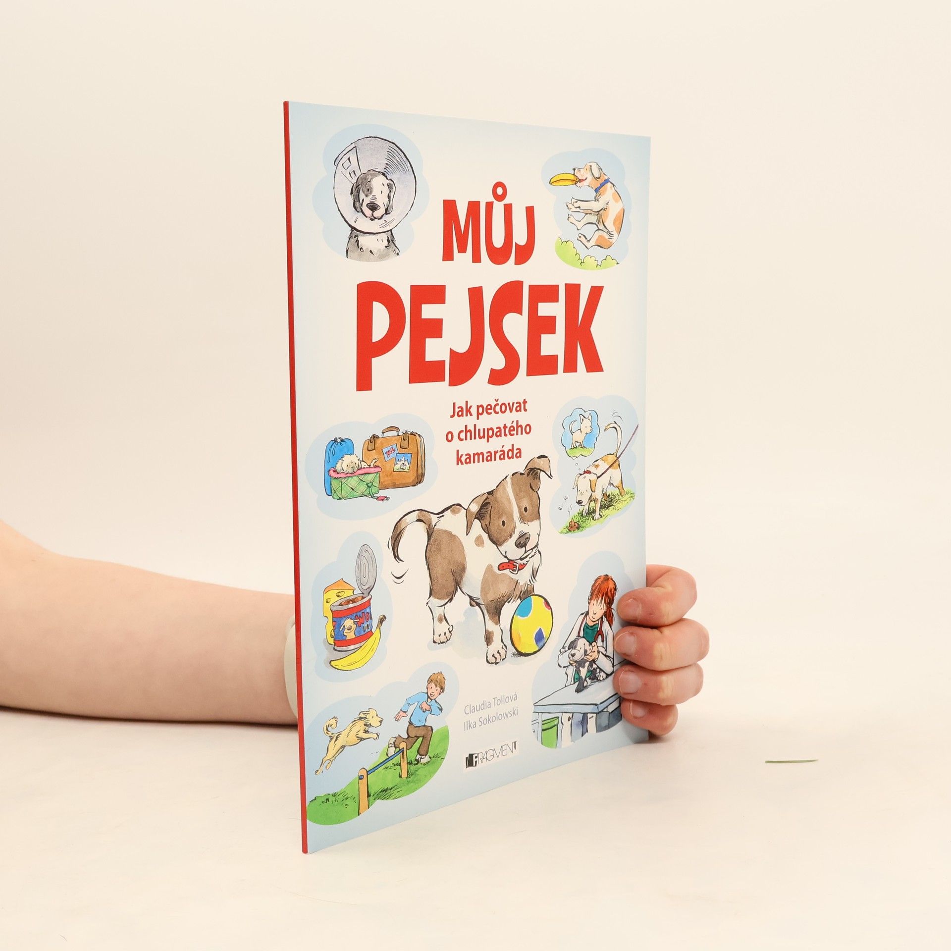Claudia Toll Můj pejsek - Jak pečovat o chlupatého kamaráda