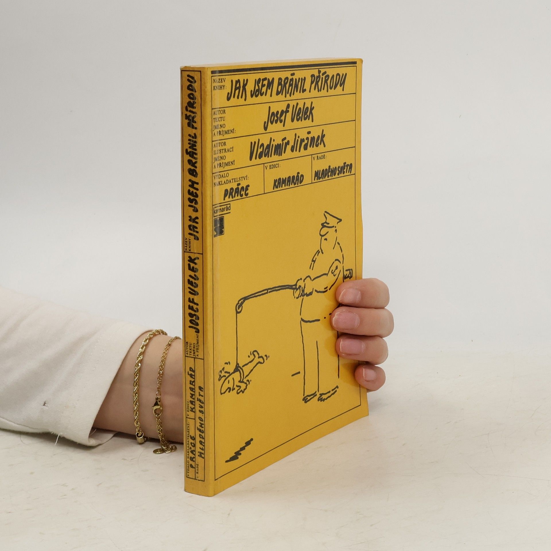 Josef Velek Jak jsem bránil přírodu