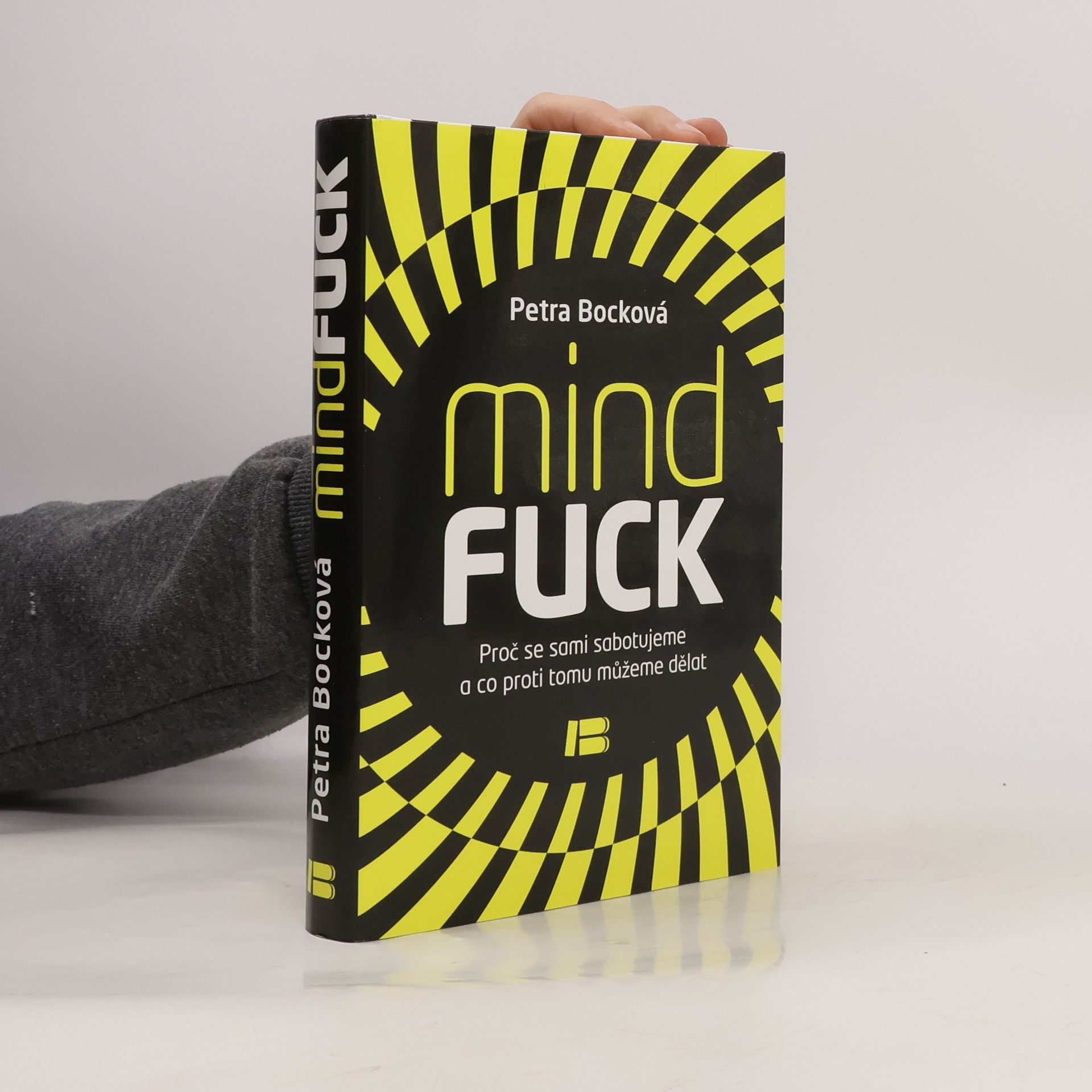 Petra Bock Mindfuck. Proč se sami sabotujeme a co proti tomu můžeme dělat