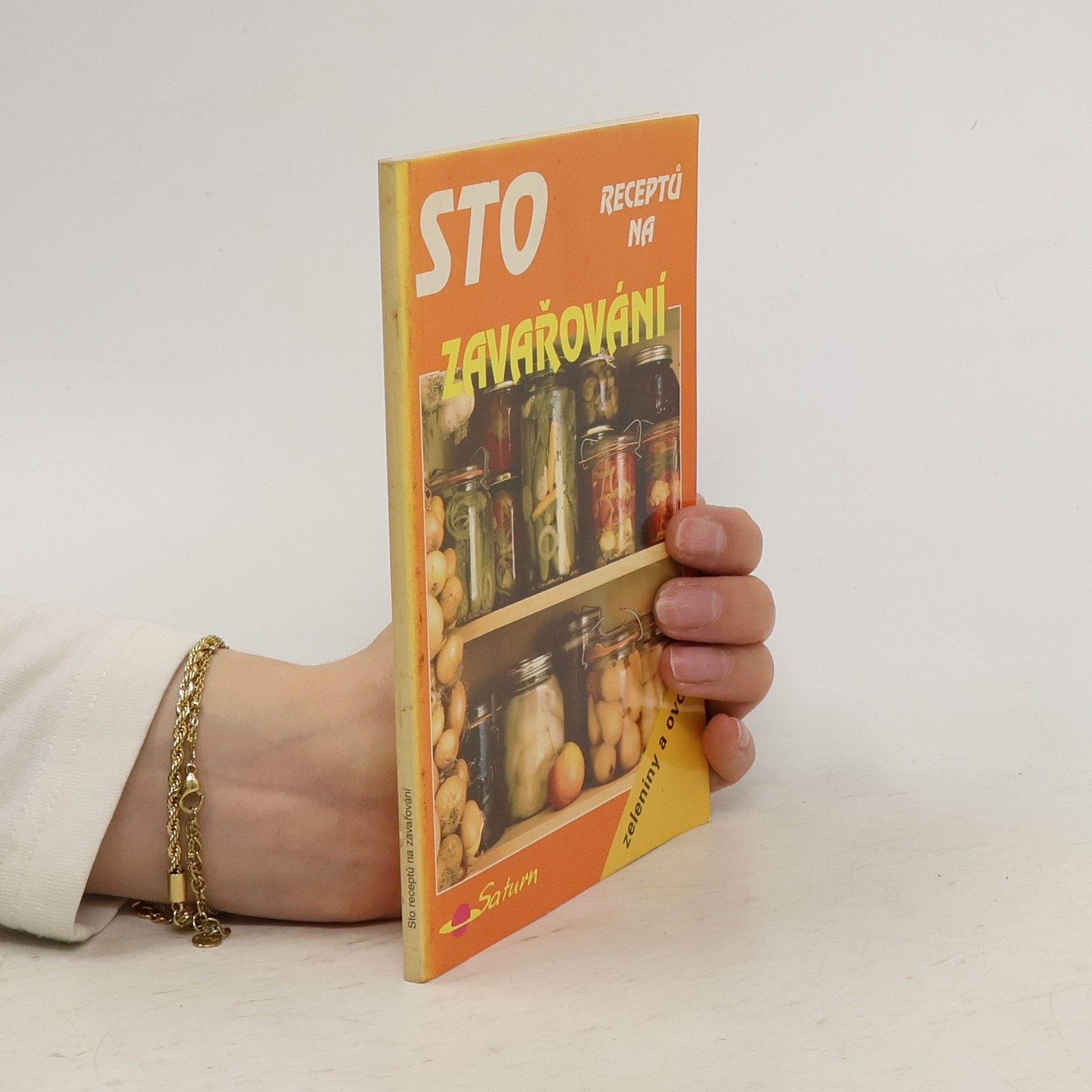 Hana Sedláčková Václav Kněz Sto receptů na zavařování zeleniny a ovoce