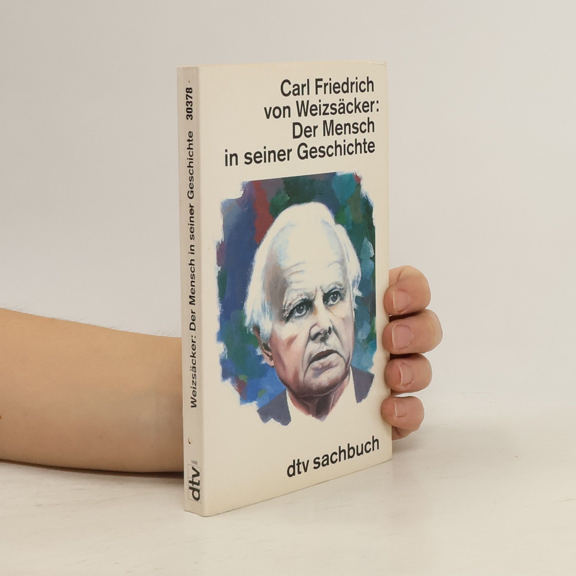 Carl Friedrich von Weizsäcker Der Mensch in seiner Geschichte