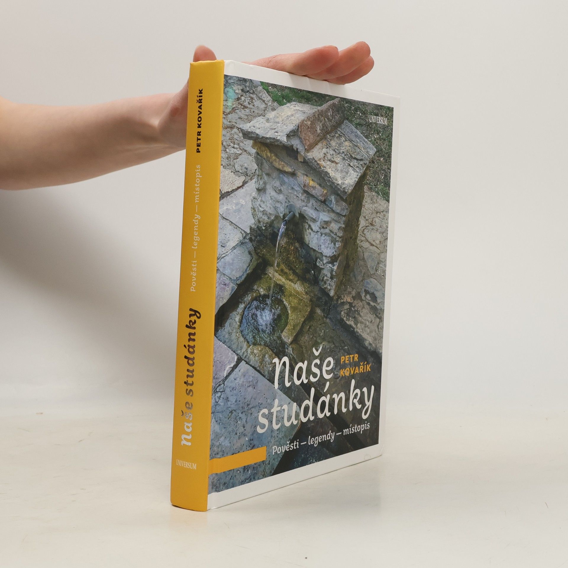 Petr Kovařík Naše studánky. Pověsti – legendy – místopis