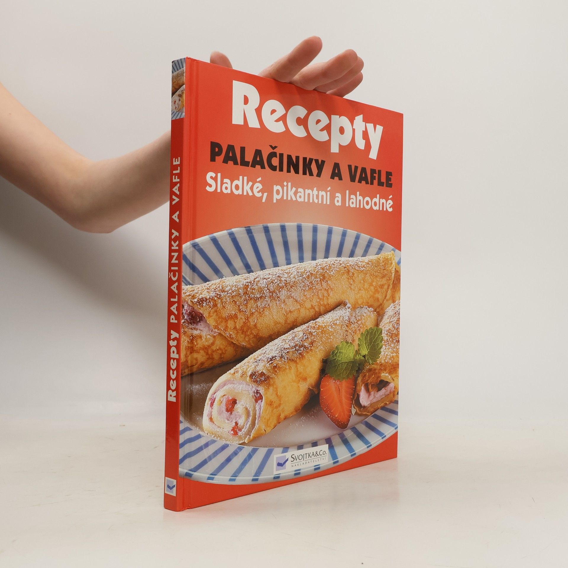 Kolektiv autorů Palačinky a vafle: sladké, pikantní a lahodné