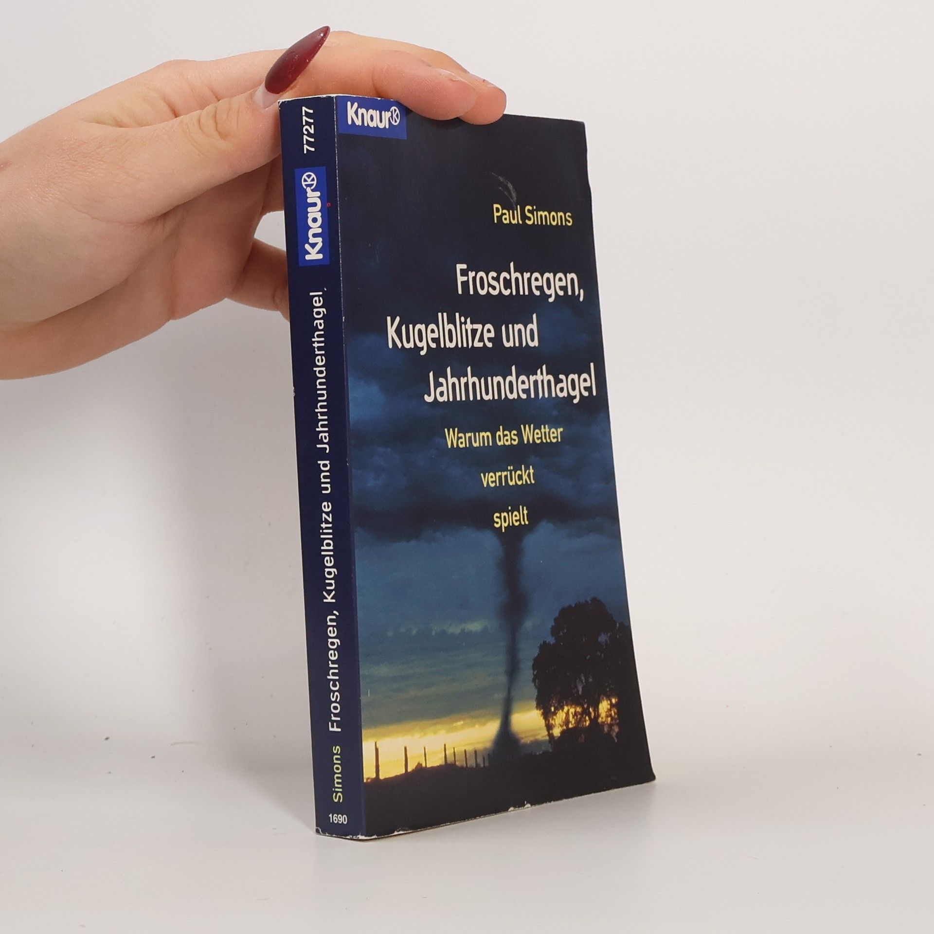 Froschregen, Kugelblitze und Jahrhunderthagel