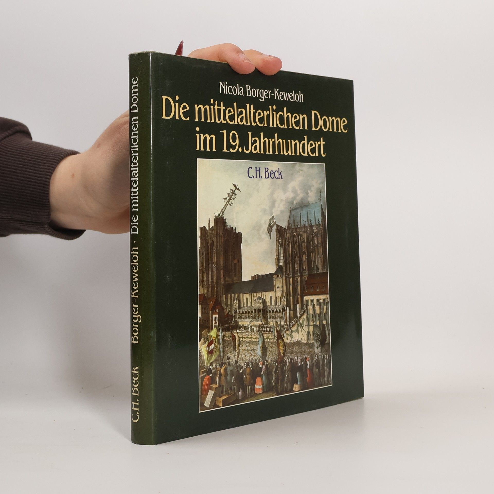 Nicola Borger Keweloh Die mittelalterlichen Dome im 19. Jahrhundert