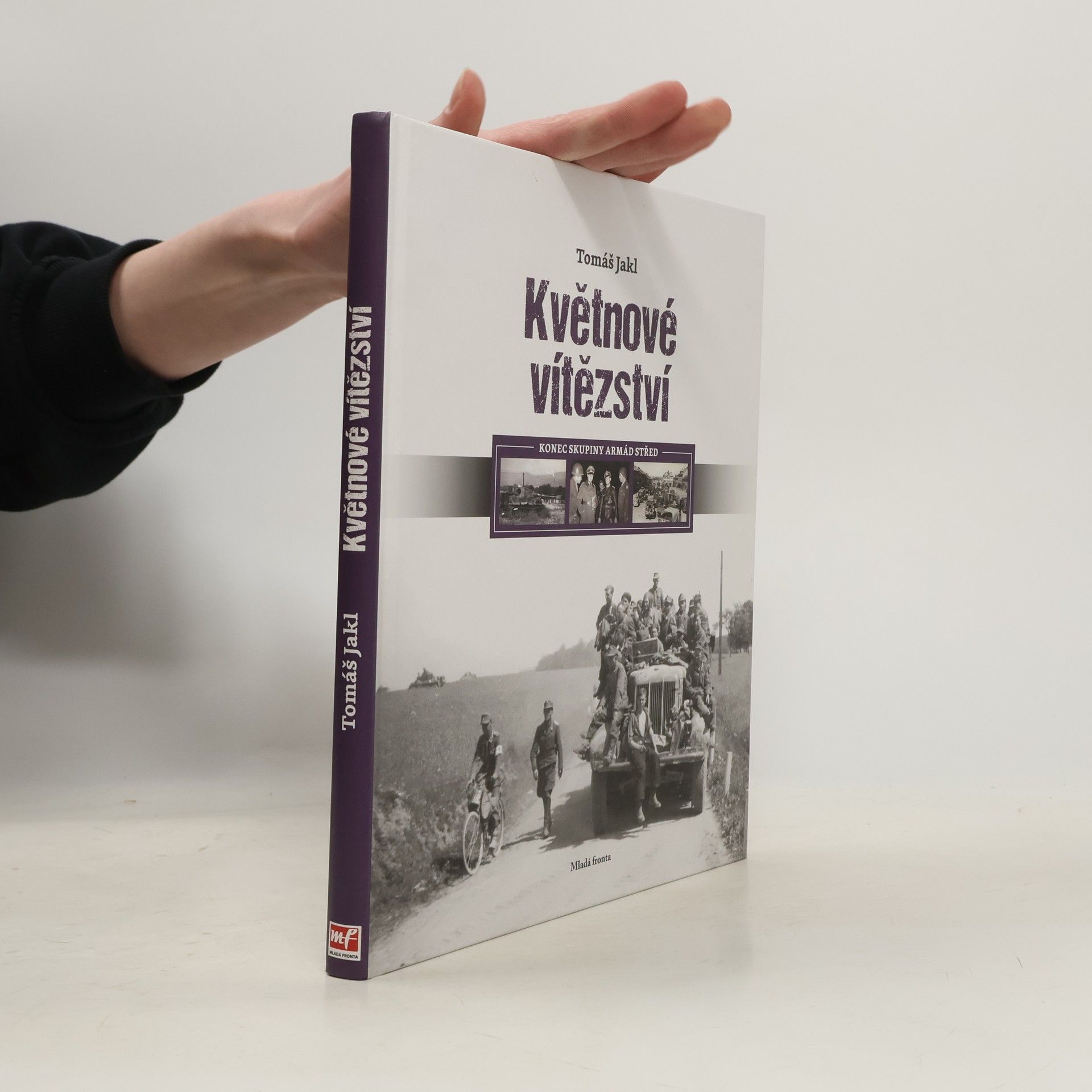 Tomáš Jakl Květnové vítězství - Konec skupiny armád Střed