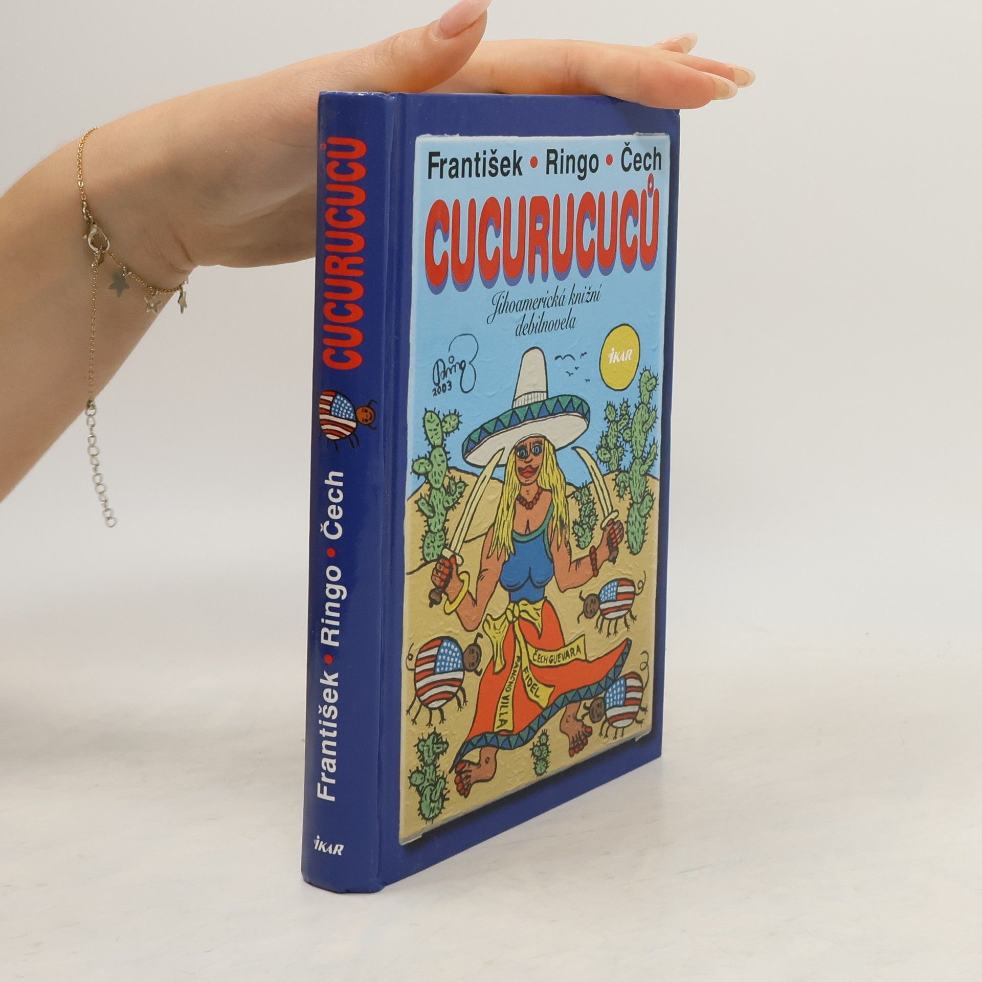 František Ringo Čech Cucurucuců : jihoamerická knižní debilnovela