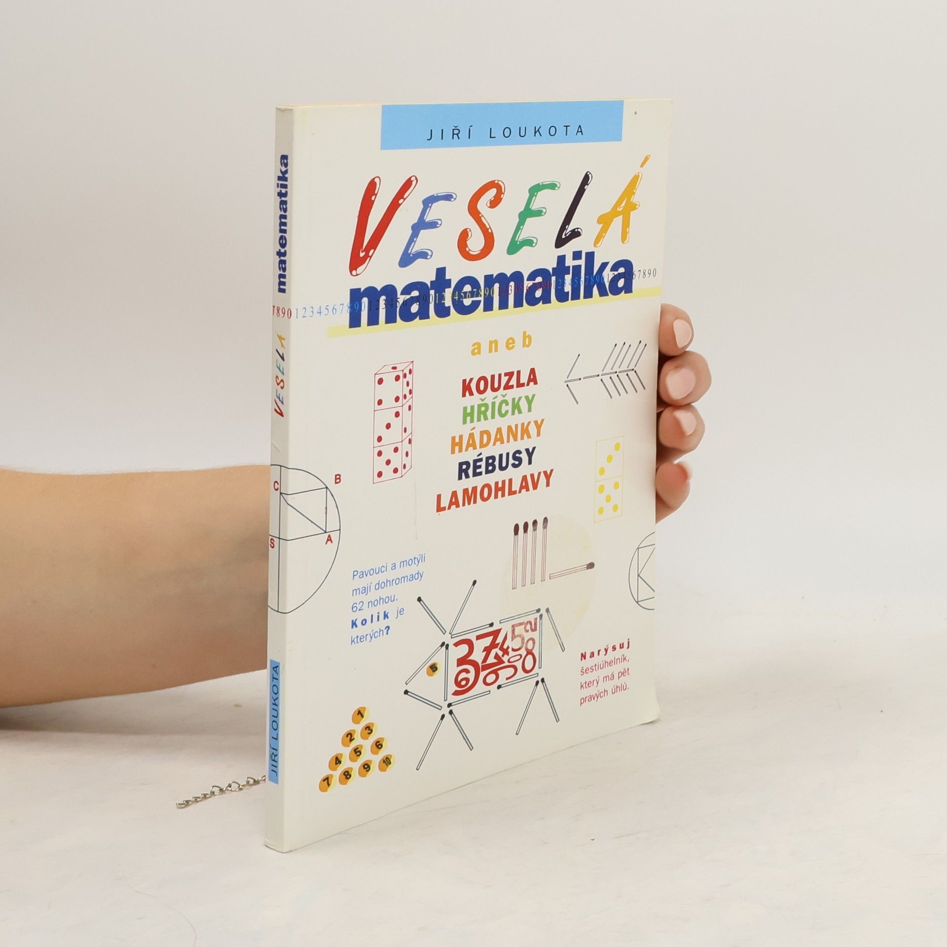 Jiří Loukota Veselá matematika aneb Kouzla, hříčky, hádanky, rébusy, lamohlavy