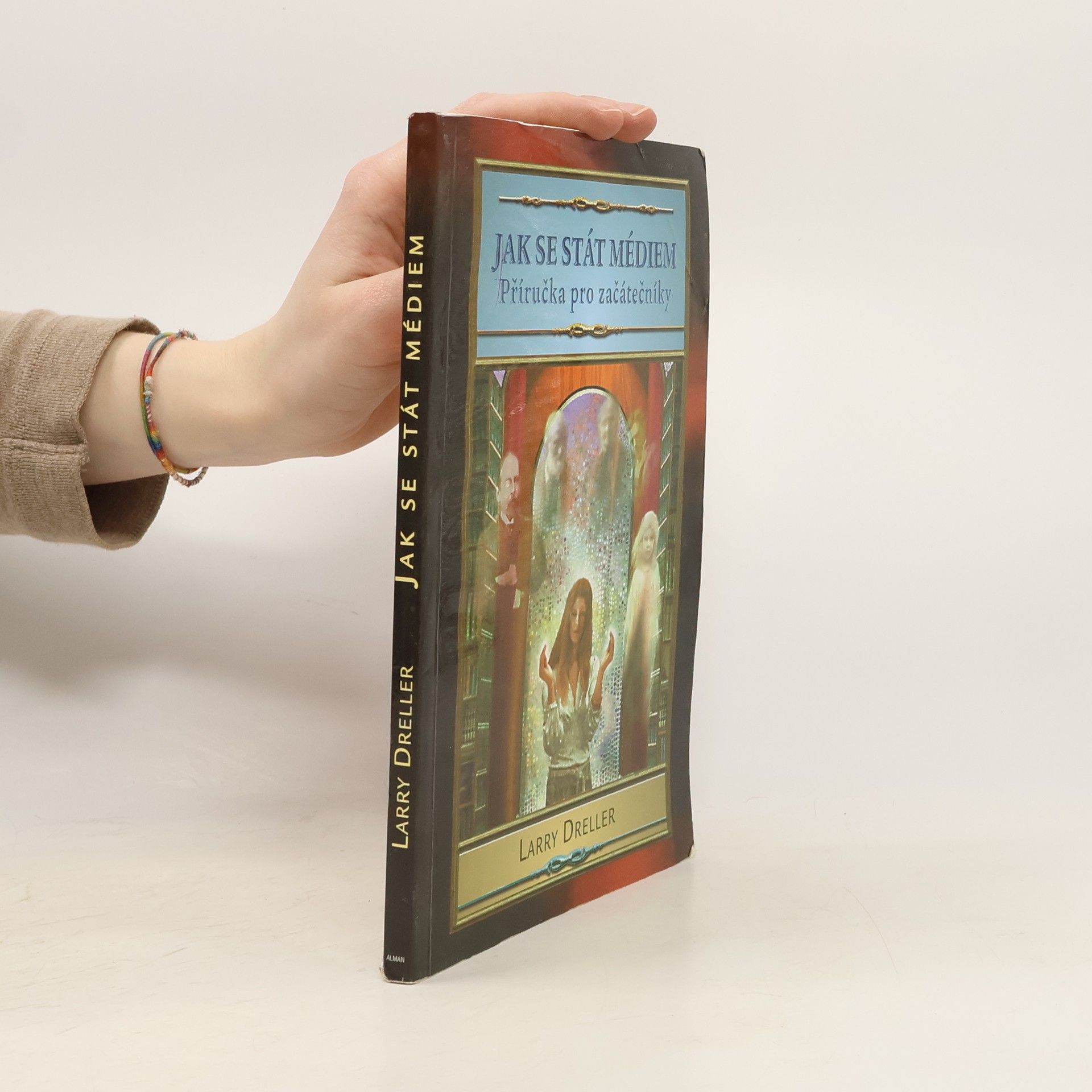 Larry Dreller Jak se stát médiem: Příručka pro začátečníky