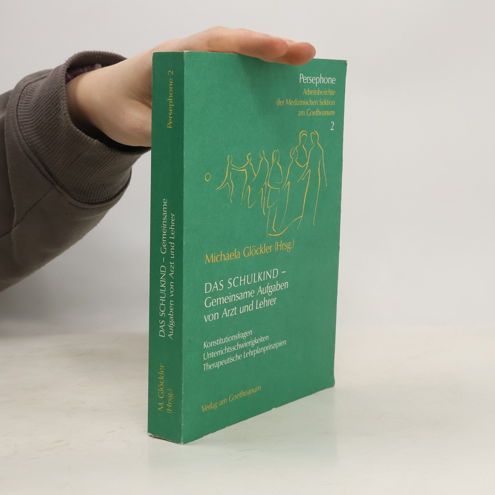 Michaela Glöckler Das Schulkind - gemeinsame Aufgaben von Arzt und Lehrer