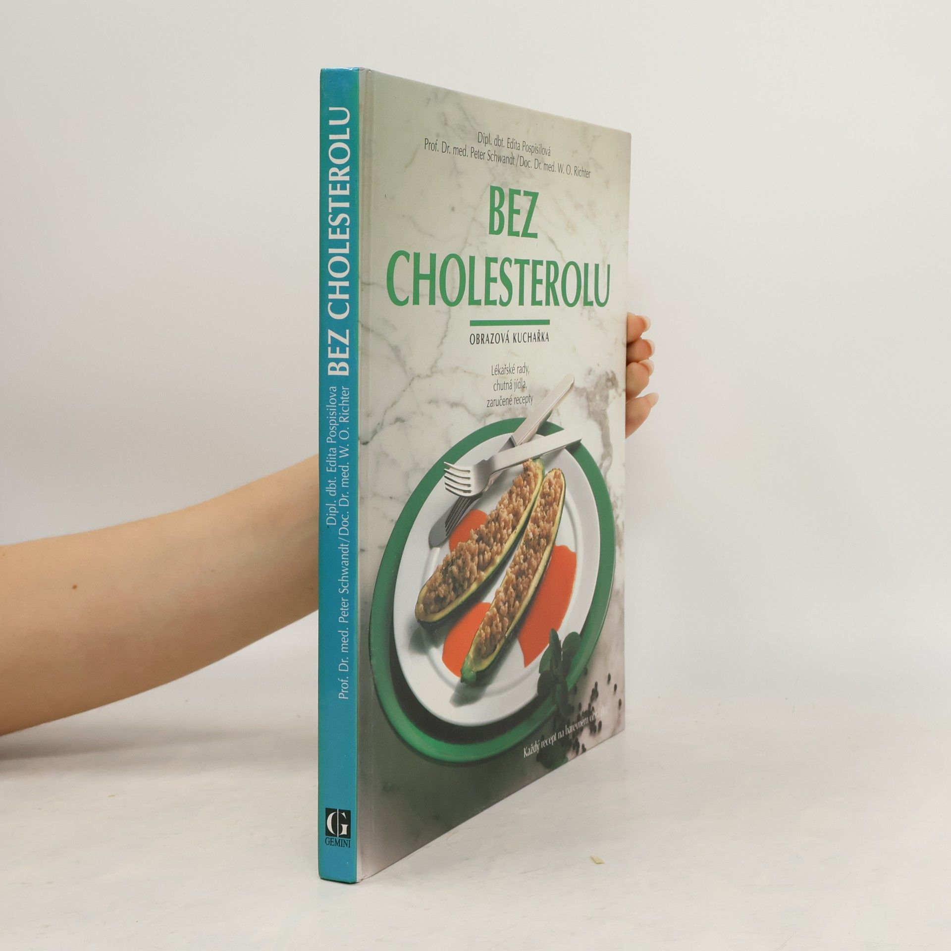 Bez cholesterolu: Obrazová kuchařka: Lékařské rady, chutná jídla, zaručené recepty
