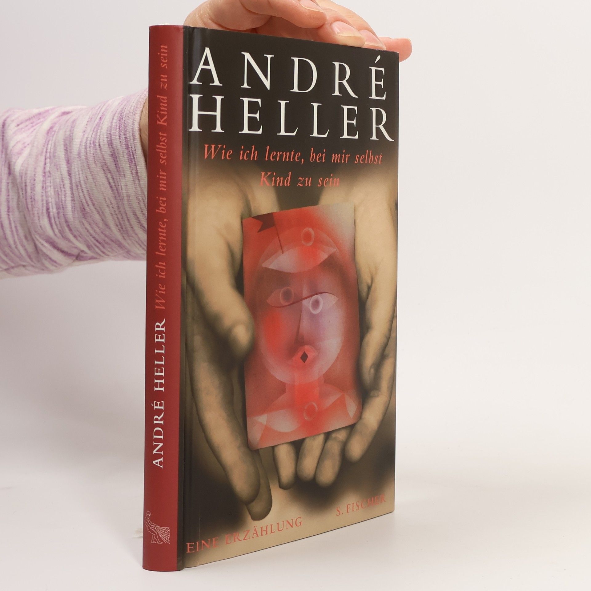 André Heller Wie ich lernte, bei mir selbst Kind zu sein