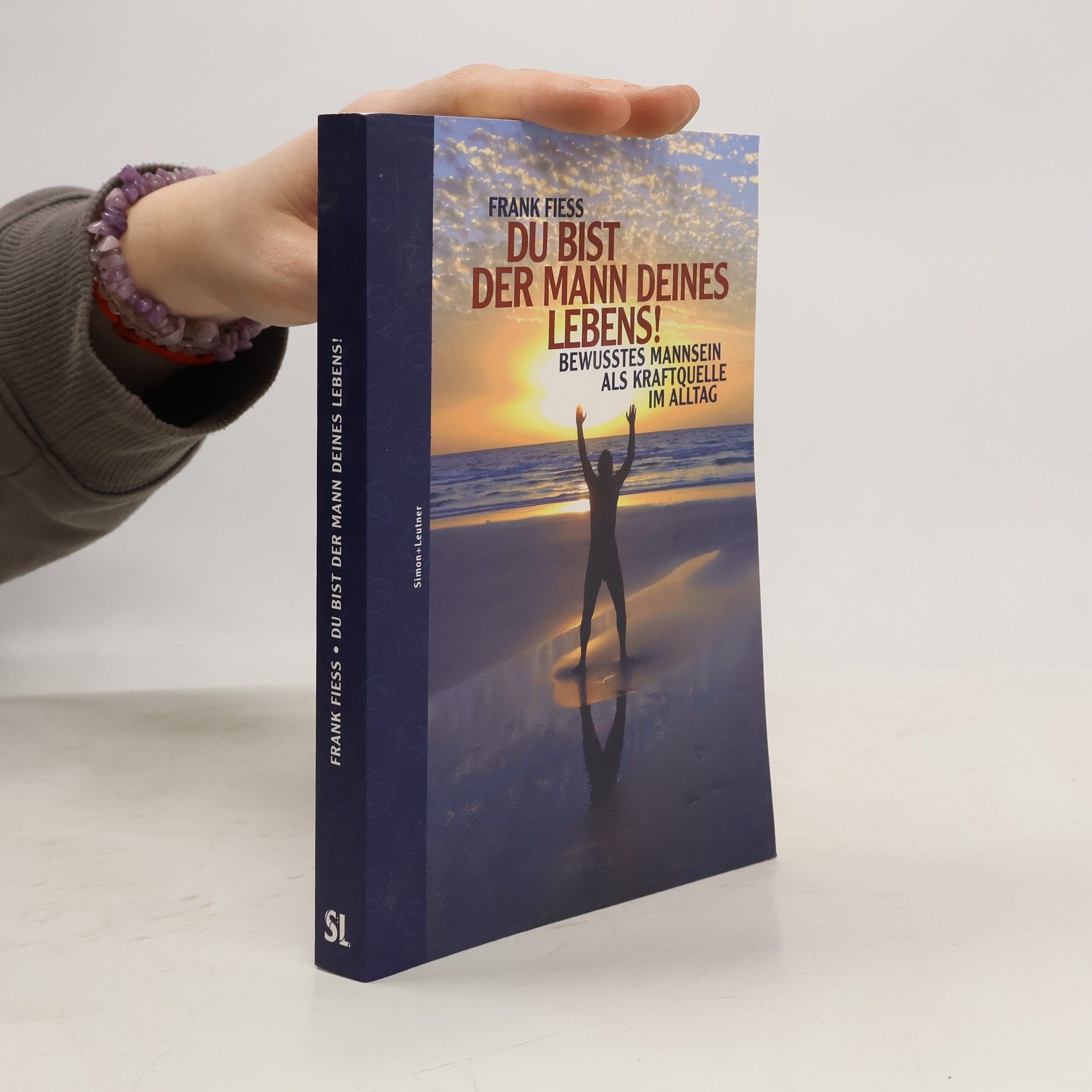Frank Fiess Du bist der Mann deines Lebens!