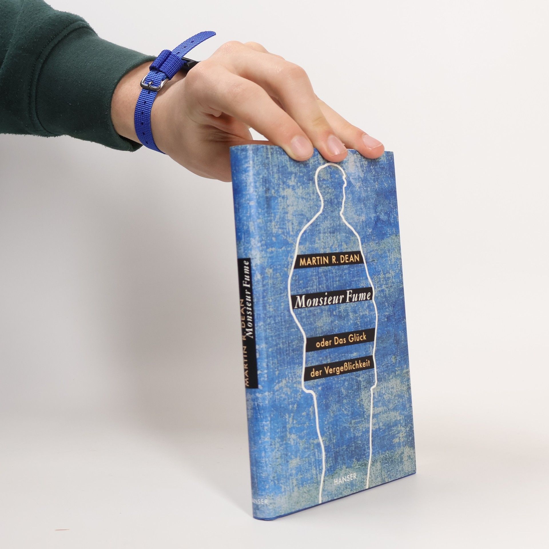 Martin R. Dean Monsieur Fume, oder, Das Gluck der Vergesslichkeit