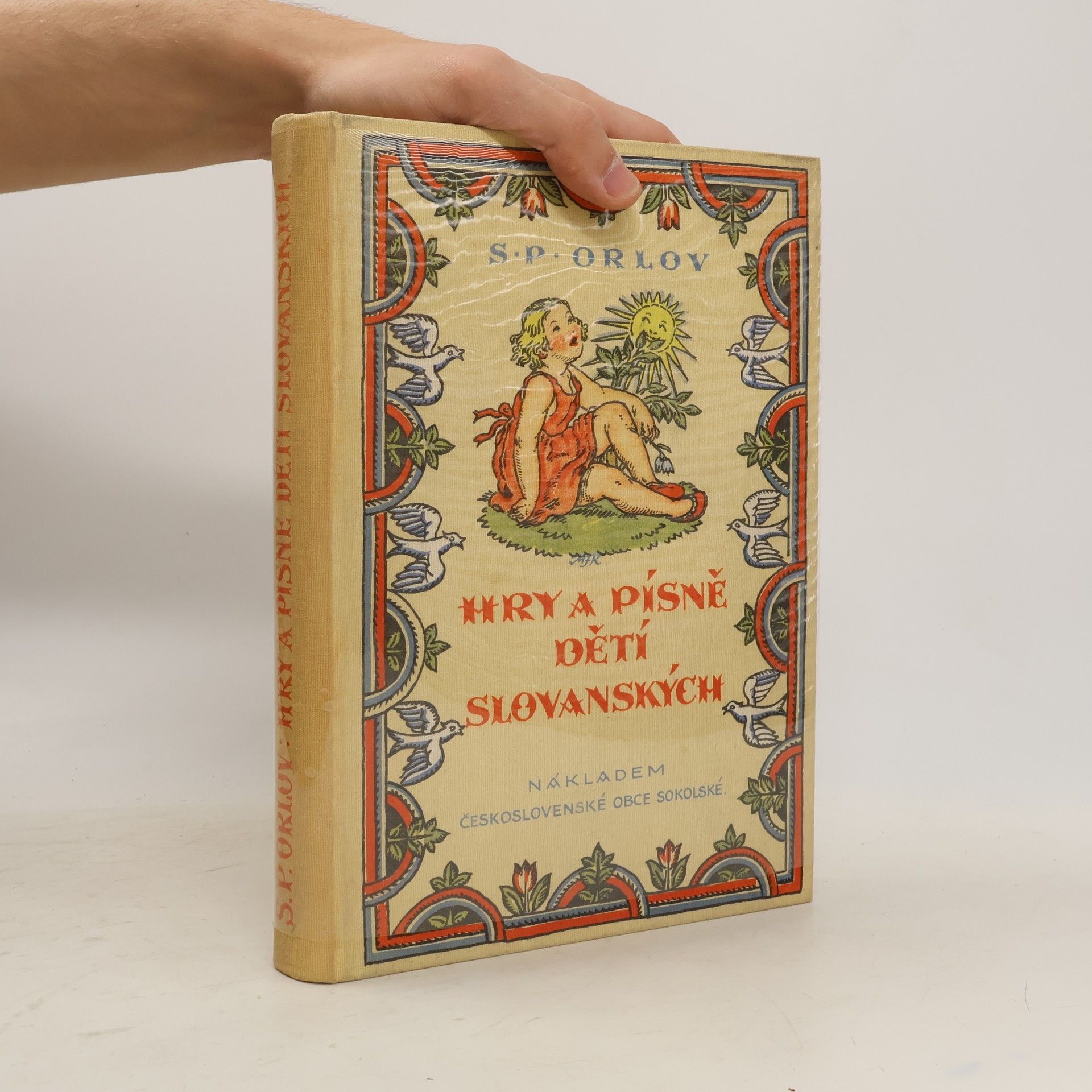 S. P. Orlov Hry a písně dětí slovanských. Rozbor po stránce námětové, literární a hudební, klasifikace a praktická sbírka 500 dětských písní a her všech národů slovanských