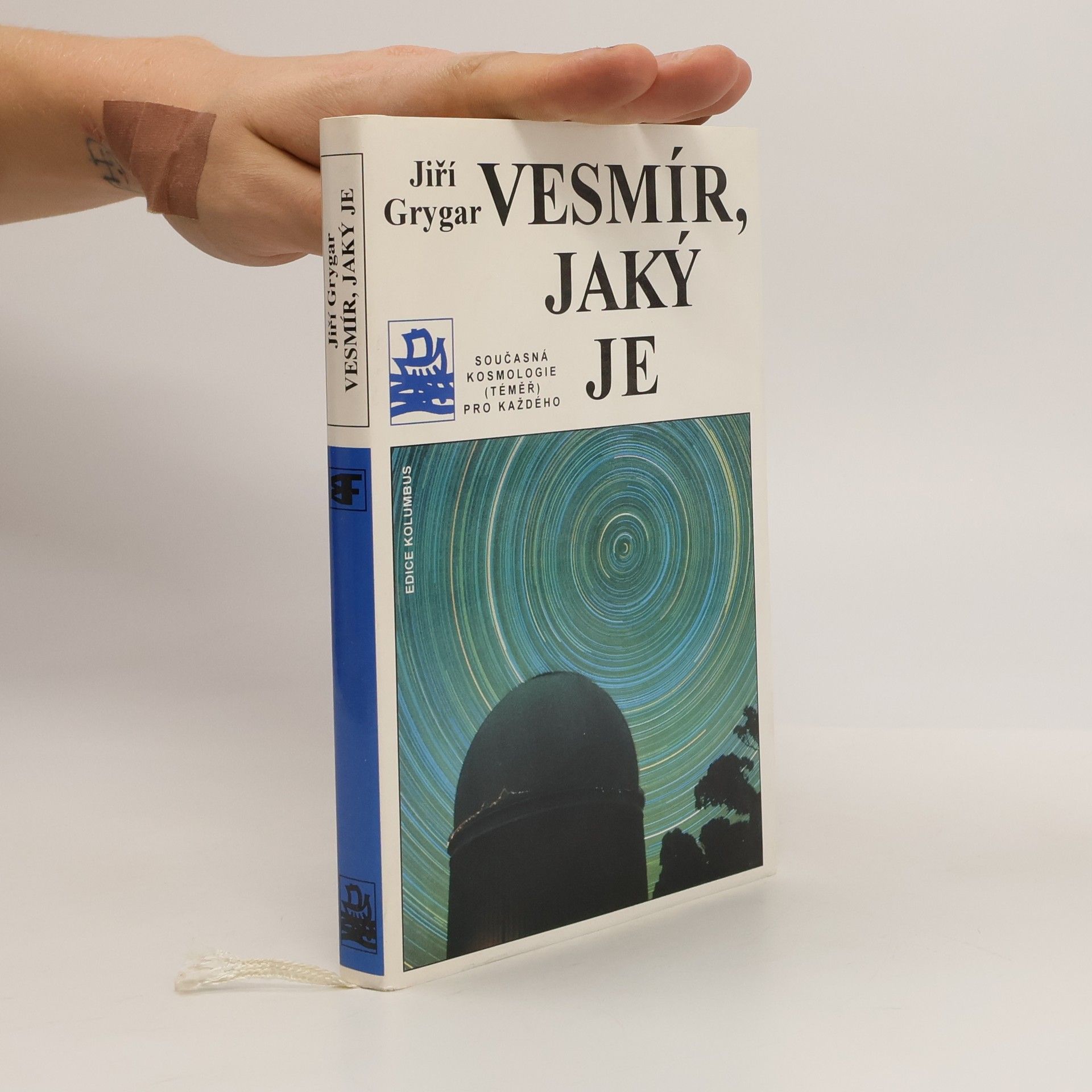 Jiří Grygar Vesmír, jaký je : současná kosmologie (téměř) pro každého