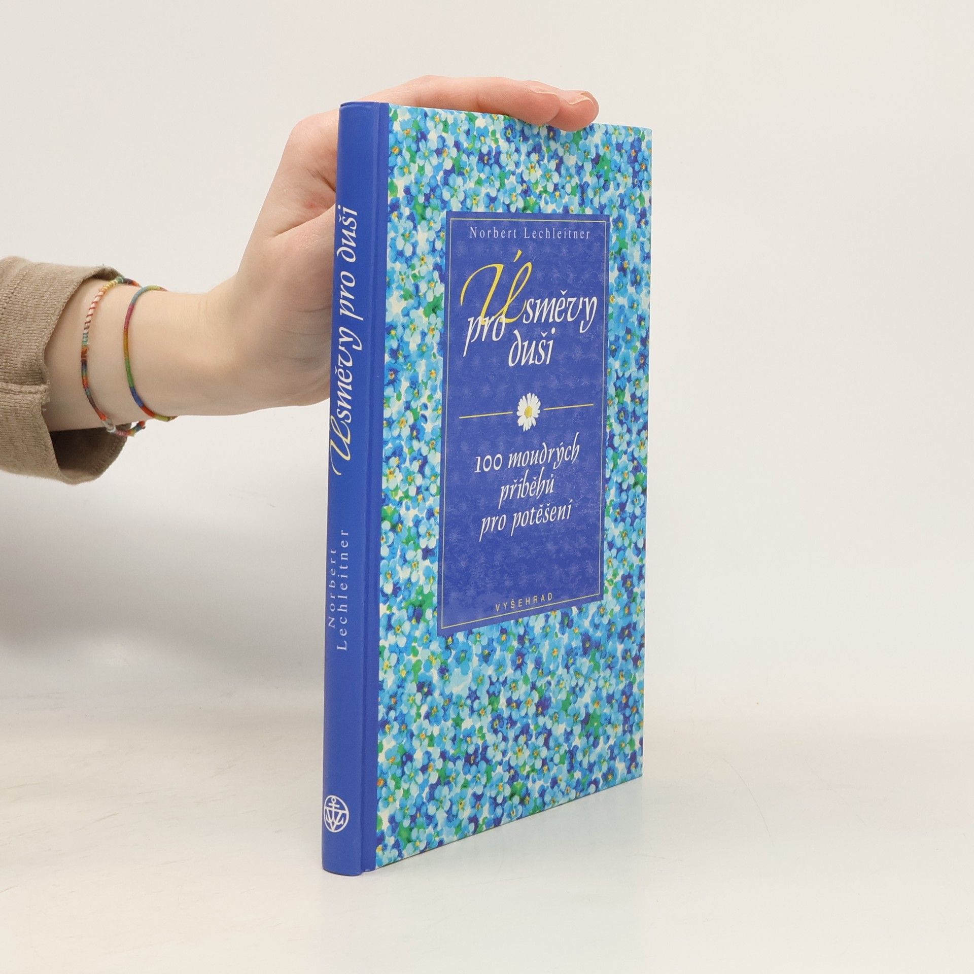 Norbert Lechleitner Úsměvy pro duši : 100 moudrých příběhů pro potěšení